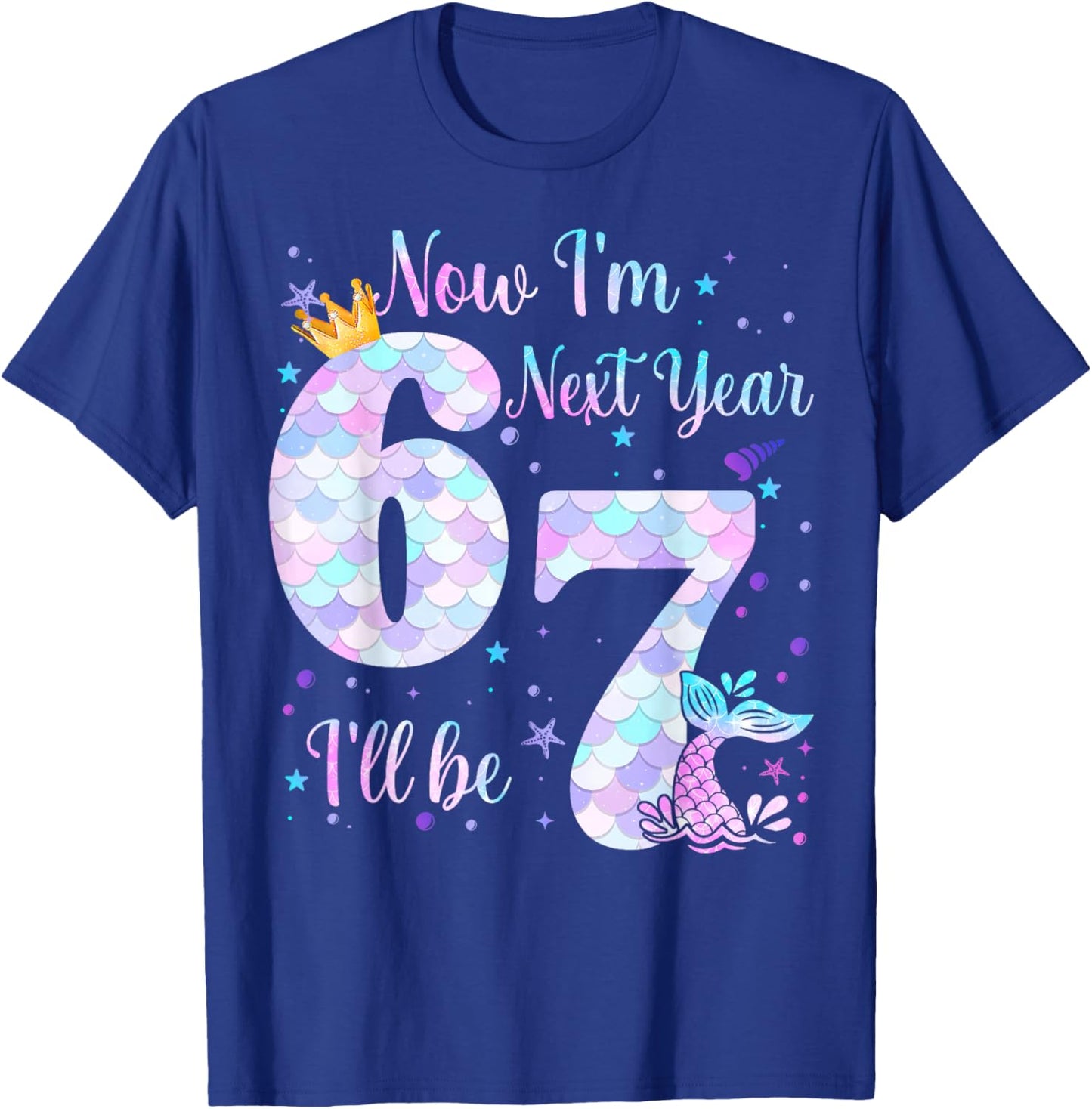 Now I'm 6 Next Year I'll be 7 Mermaid Themed 6th Birthday T-Shirt - T-Shirt | Royal