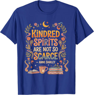 Kindred Spirits are Not So Scarce Bookish Quote T-Shirt - T-Shirt | Royal