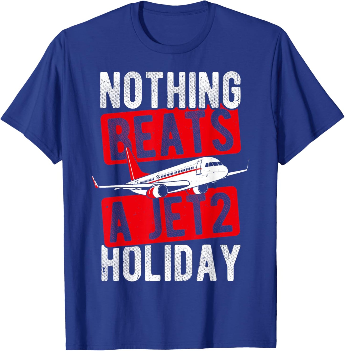 Nothing Beats A JET2 Holiday Travel T-Shirt - T-Shirt | Royal