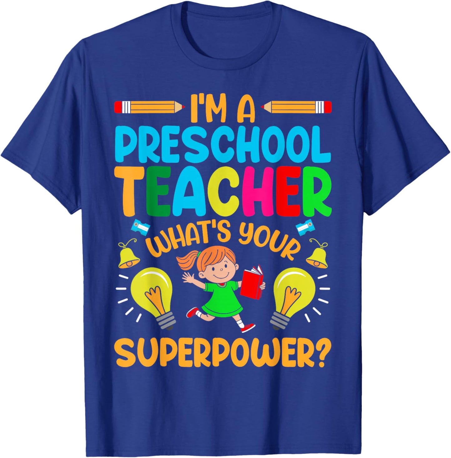 I'm A Preschool Teacher What's Your Superpower T-Shirt - T-Shirt | Royal