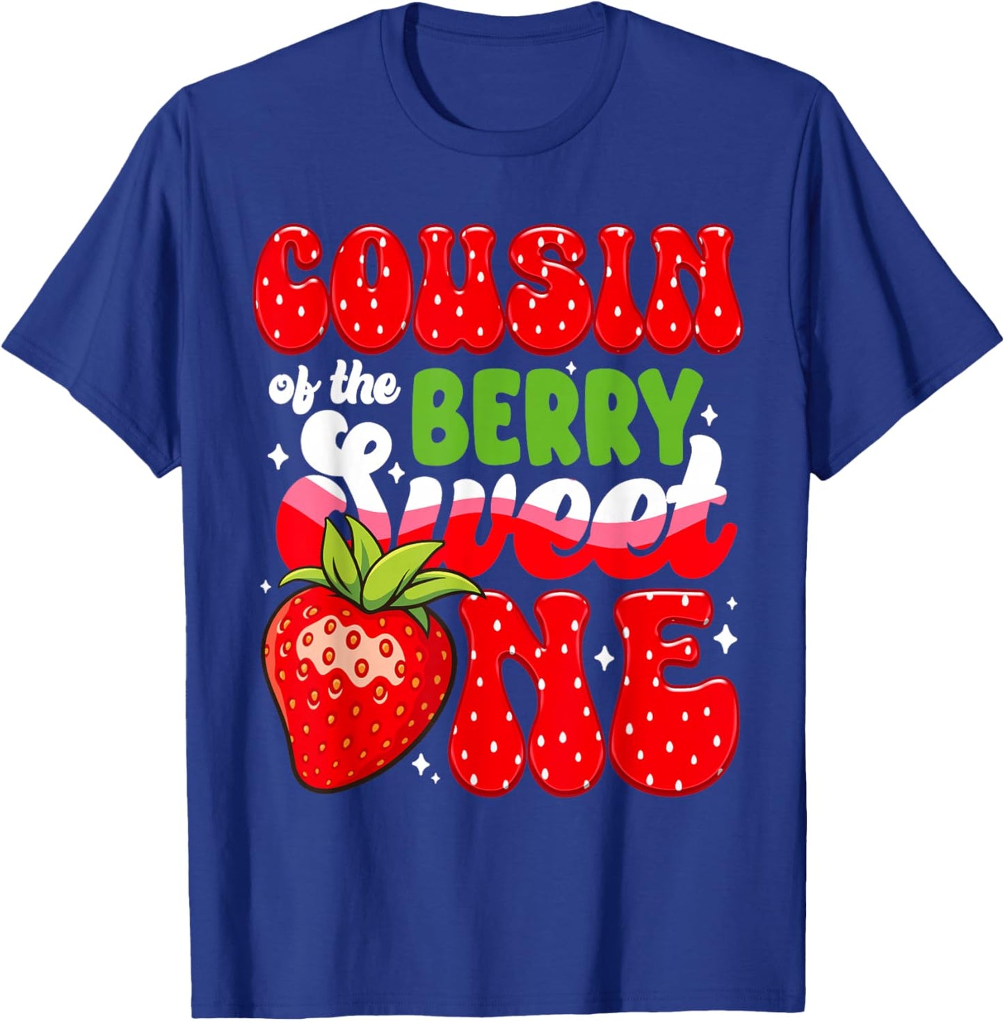 Cousin of The Berry Sweet One 1st Bday Strawberry T-Shirt - T-Shirt | Royal