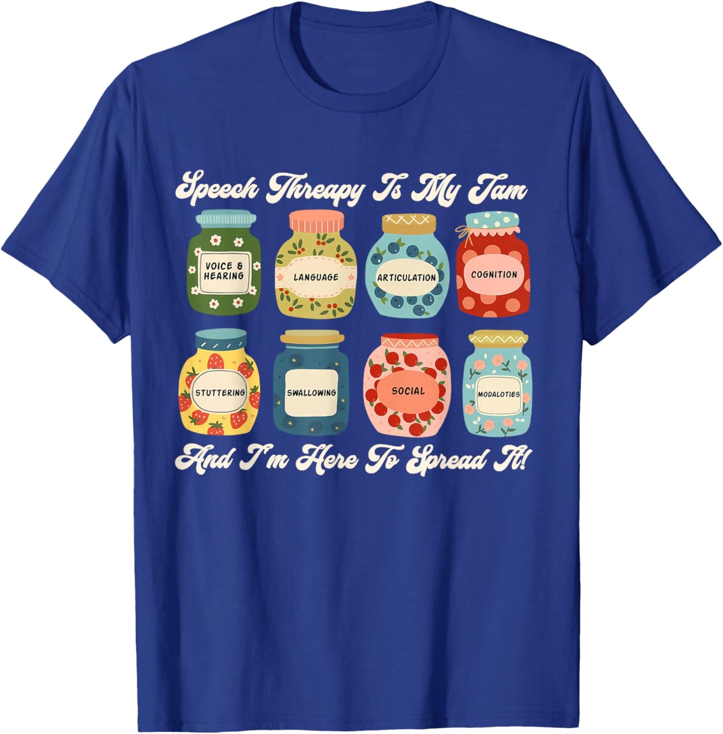 Speech Therapy is My Jam SLP Speech Language Pathology T-Shirt - T-Shirt | Royal