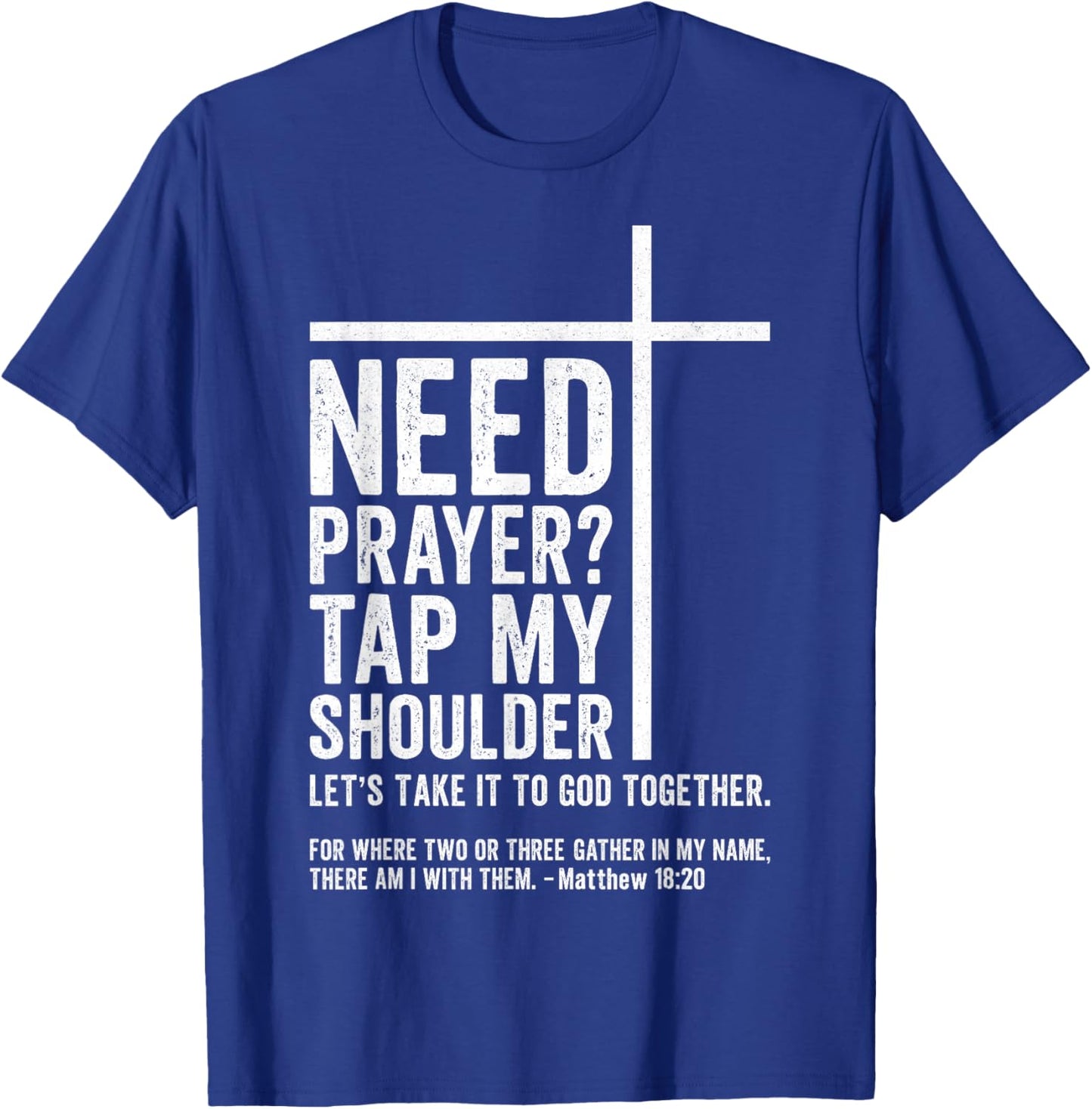 Bible Christian - Need Prayer Tap My Shoulder T-Shirt - T-Shirt | Royal