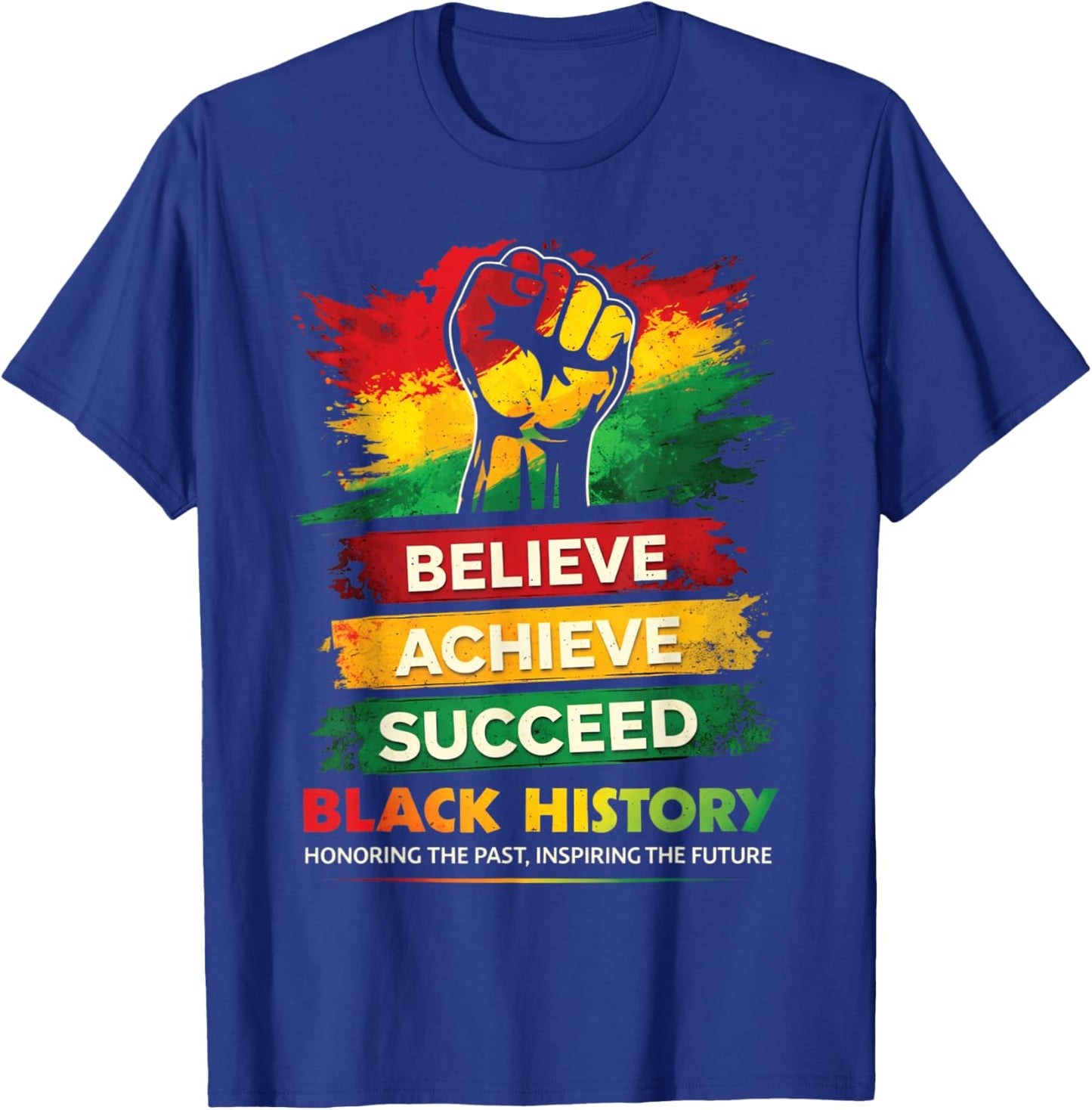 Black History Month Honoring Past Inspiring Future Men Women T-Shirt - T-Shirt | Royal