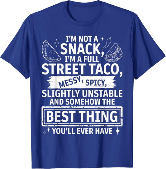 Im Not A Snack Full Street Taco Humor Wear for Fun Days T-Shirt - T-Shirt | Royal