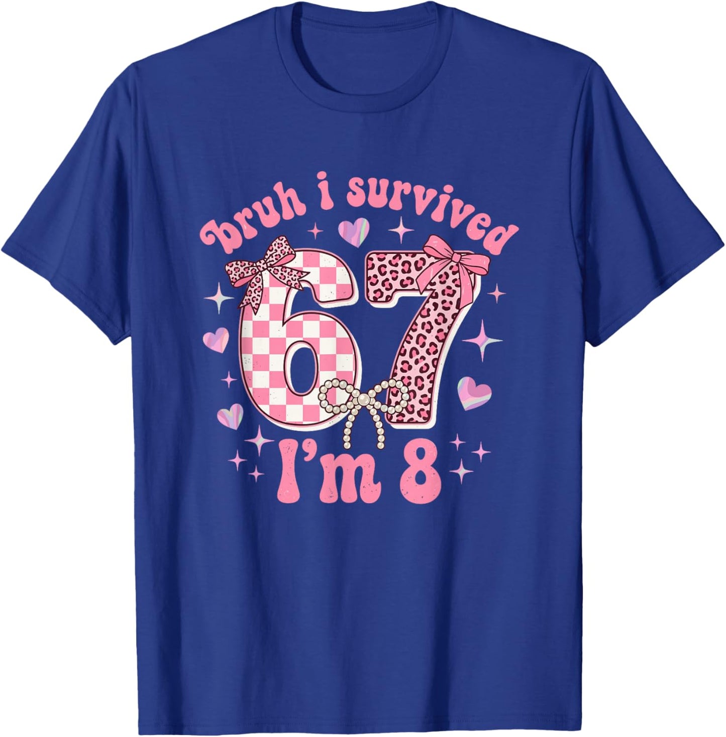 8th Birthday Girl Funny 6 7 Meme 8 Year Old Girls Birthday T-Shirt - T-Shirt | Royal
