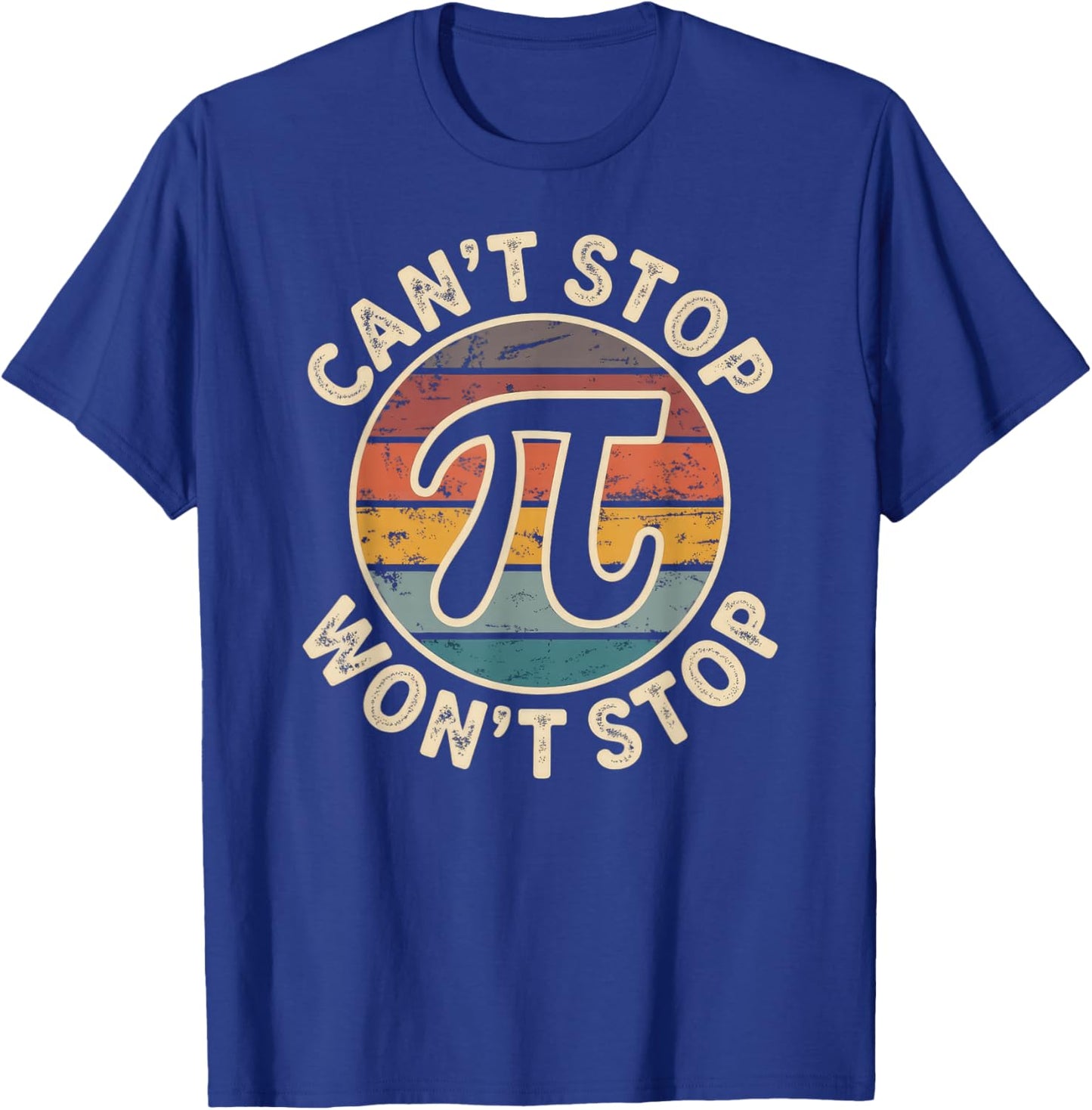 Can't Stop Pi Won't Stop Pi Day T-Shirt - T-Shirt | Royal