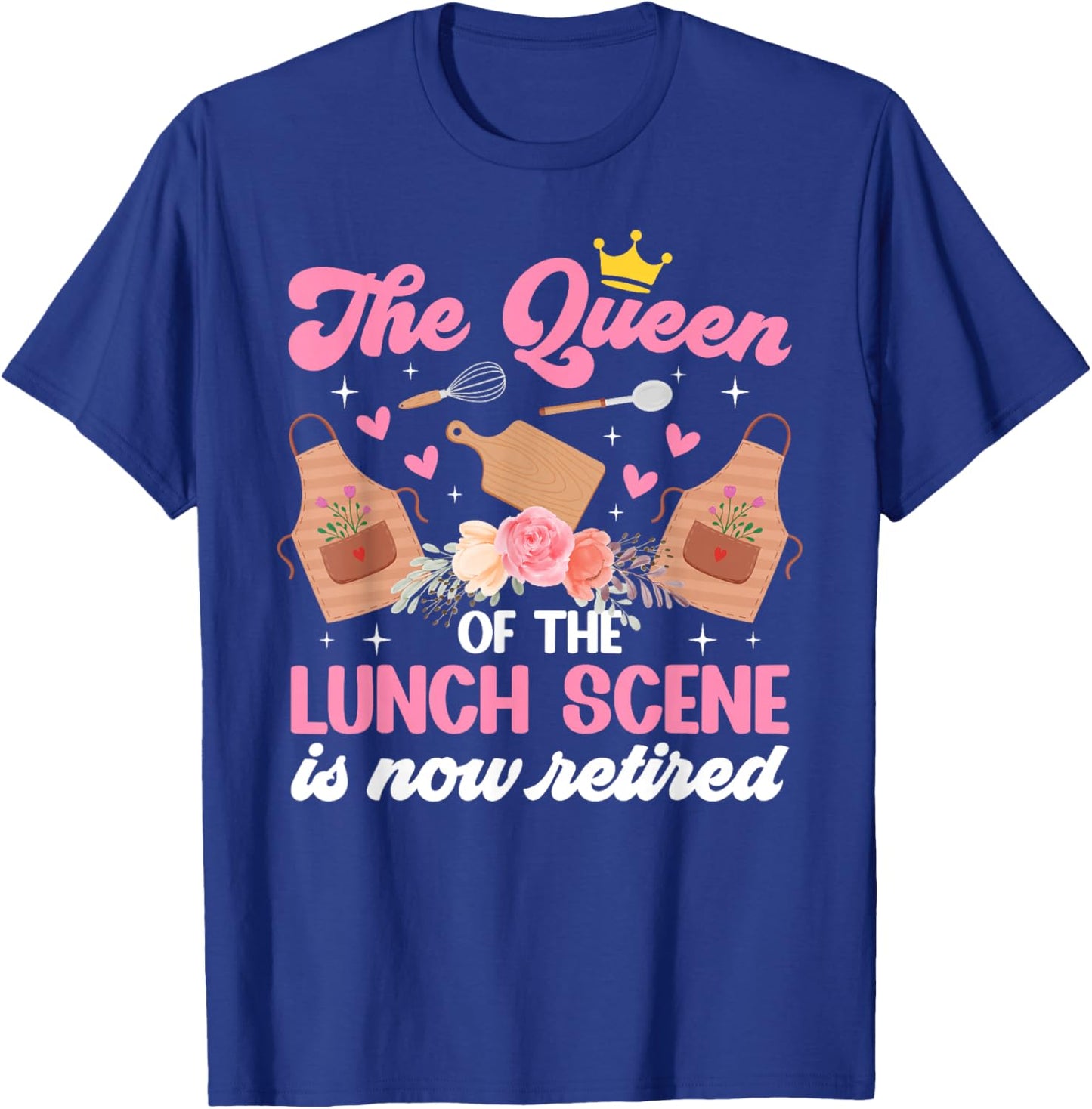 The Queen of Lunch Scene is Retired Lunch Lady Retirement T-Shirt - T-Shirt | Royal