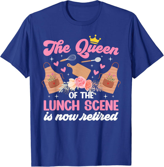 The Queen of Lunch Scene is Retired Lunch Lady Retirement T-Shirt - T-Shirt | Royal
