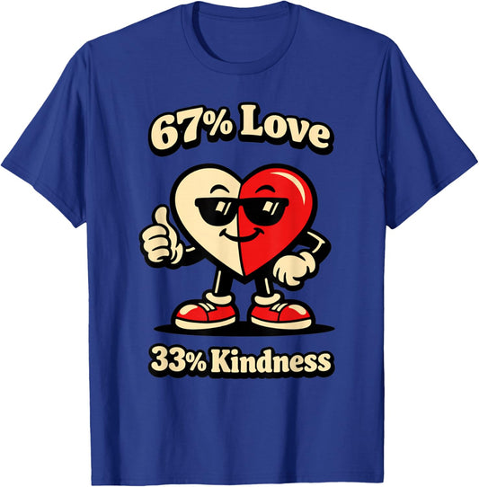 67% Love 33% Kindness 67 Valentine's Day T-Shirt - T-Shirt | Royal