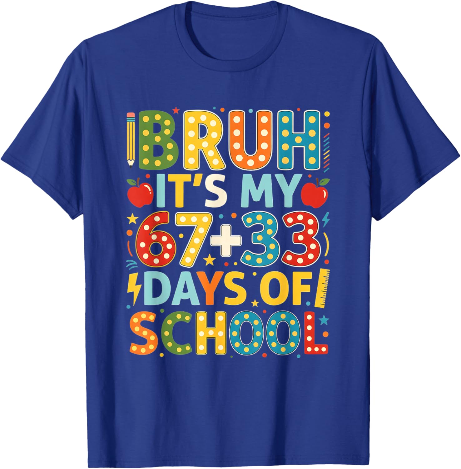 Bruh Its My 67 33 Days of School Funny Boys Kids 100th Day T-Shirt - T-Shirt | Royal