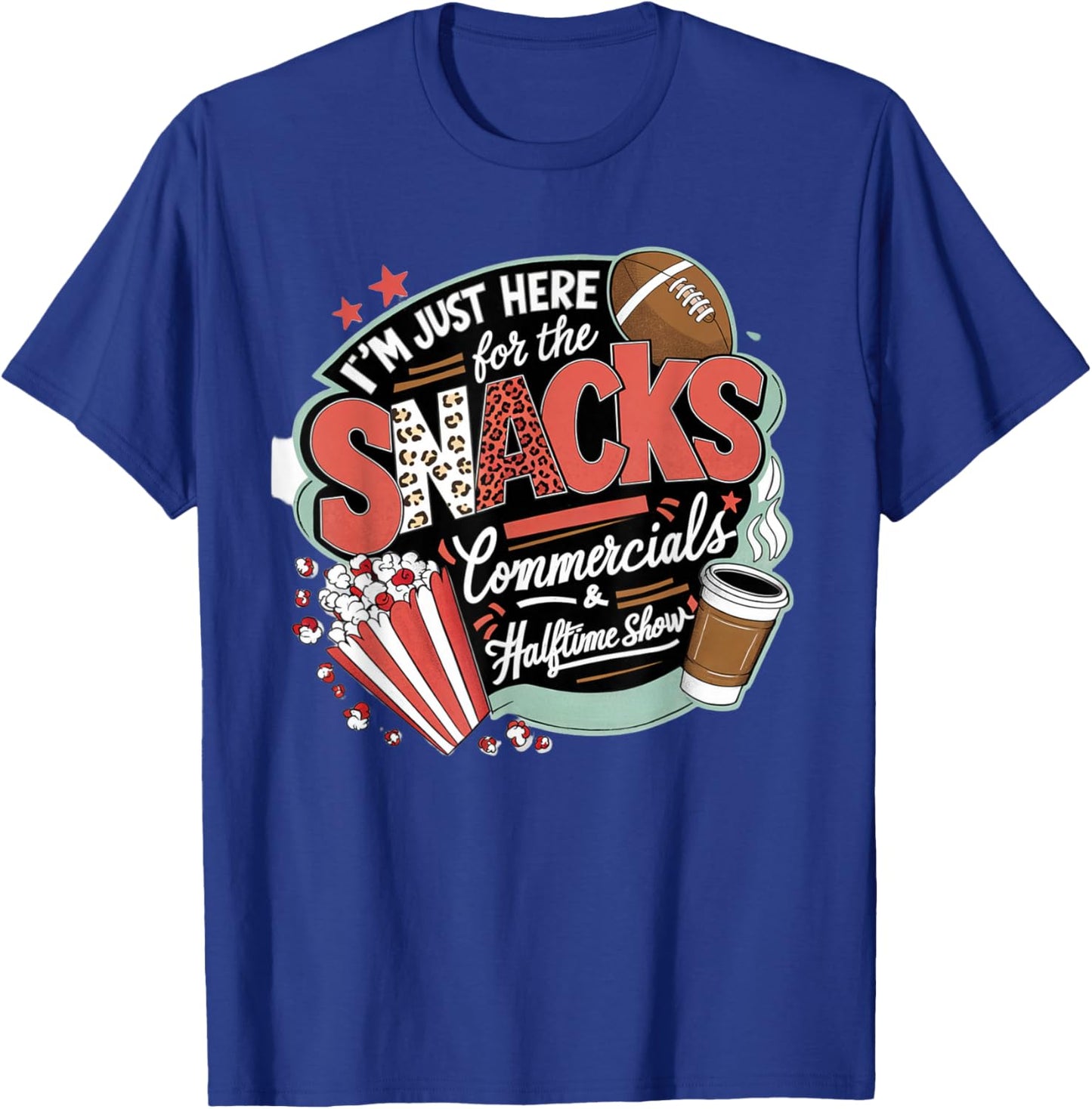 I'm Here for Snacks Commercials and Halftime Funny Football T-Shirt - T-Shirt | Royal