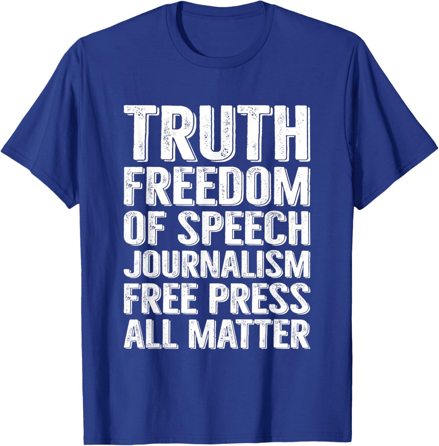 Truth Freedom of Speech Journalism Free Press 1st Amendment T-Shirt - T-Shirt | Royal