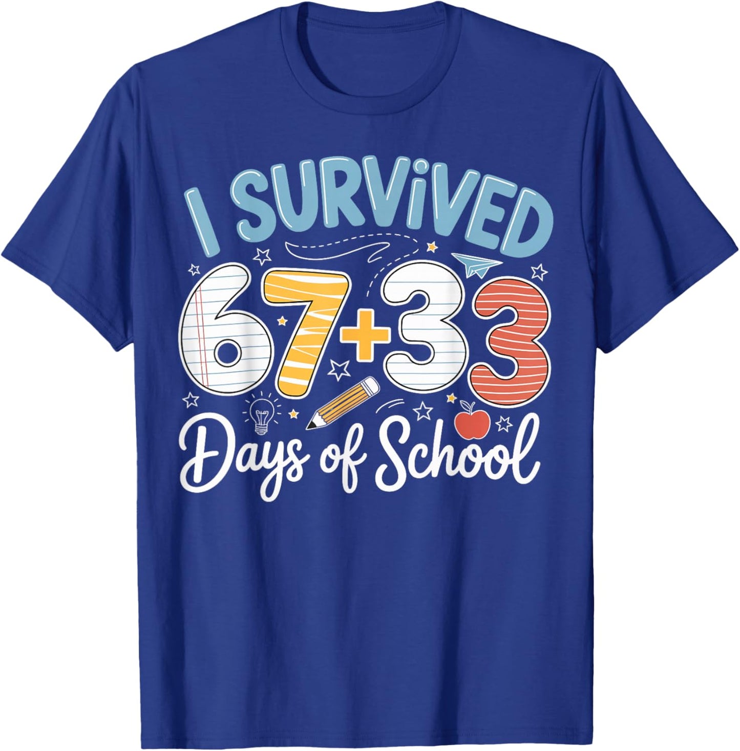 I Survived 100 Days of School 67 + 33 Funny Six Seven 6 7 T-Shirt - T-Shirt | Royal