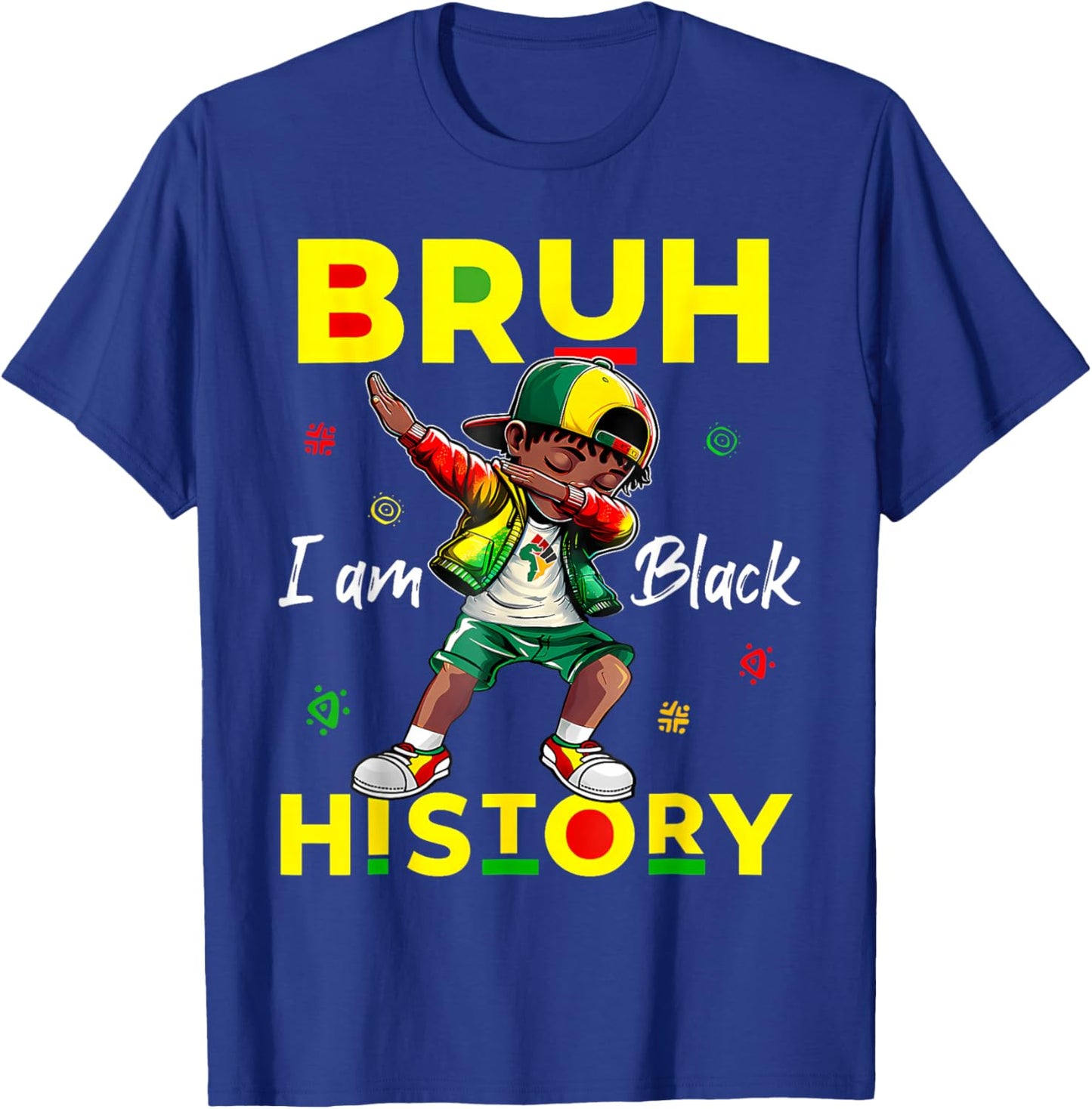 Bruh I Am Black History African Men Boys Black History Month T-Shirt - T-Shirt | Royal