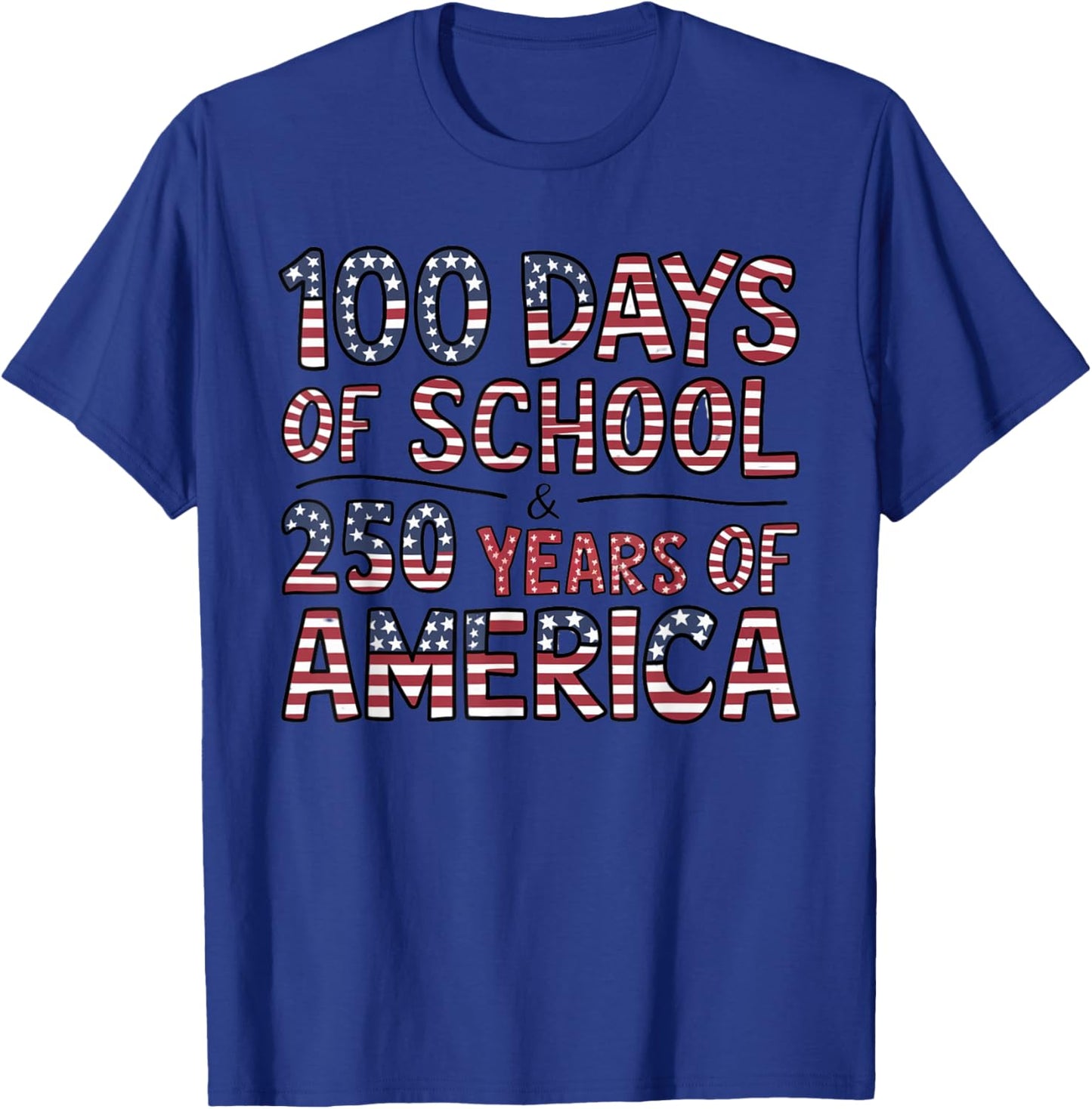 Celebrate 100 Days of School with America 250 Years Spirit T-Shirt - T-Shirt | Royal