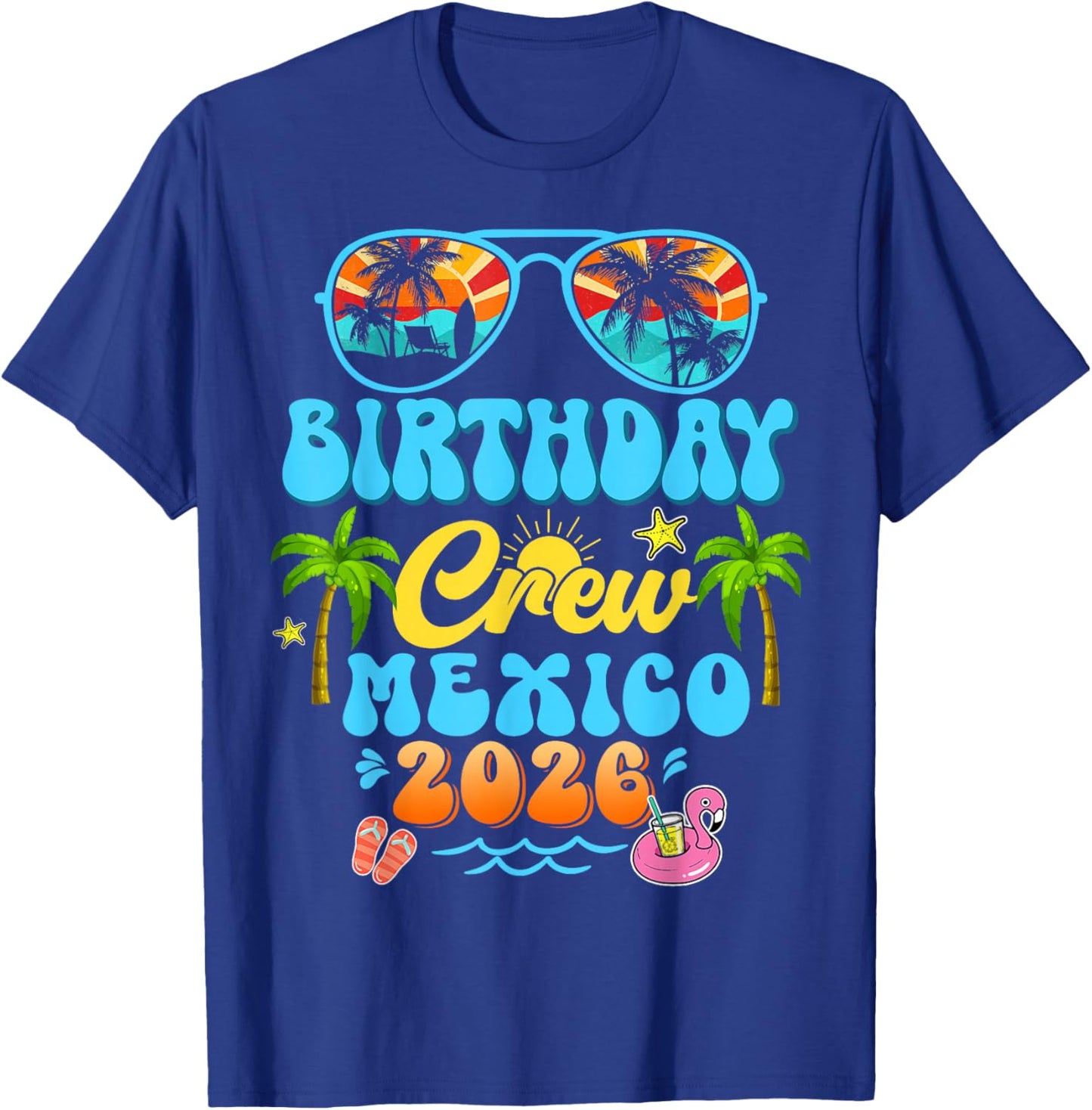 Mexico Birthday Crew Vacation Cruise 2026 Summer Group Trip T-Shirt - T-Shirt | Royal