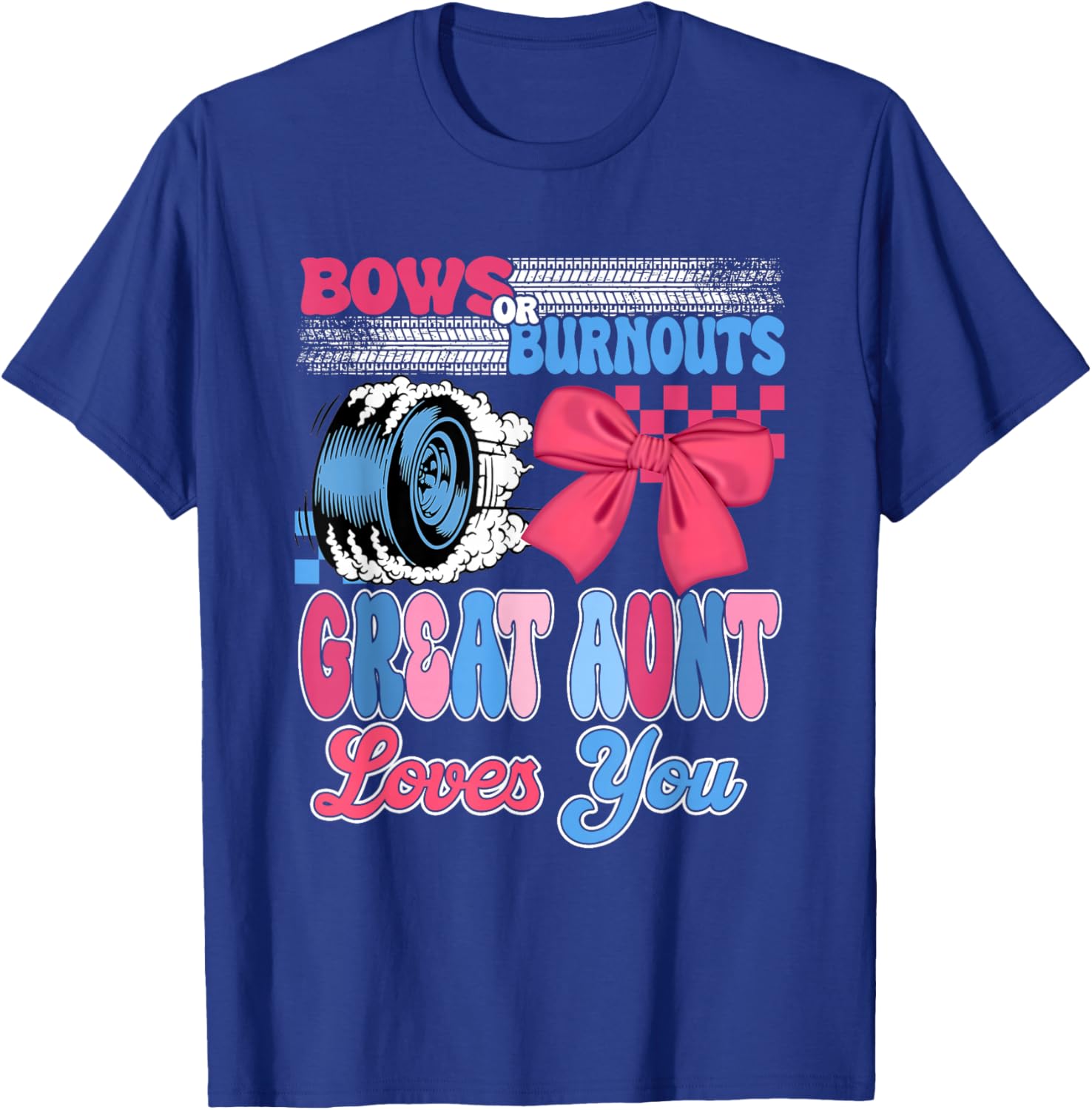 Burnouts or Bows Great Aunt Loves You Gender Reveal Party T-Shirt - T-Shirt | Royal