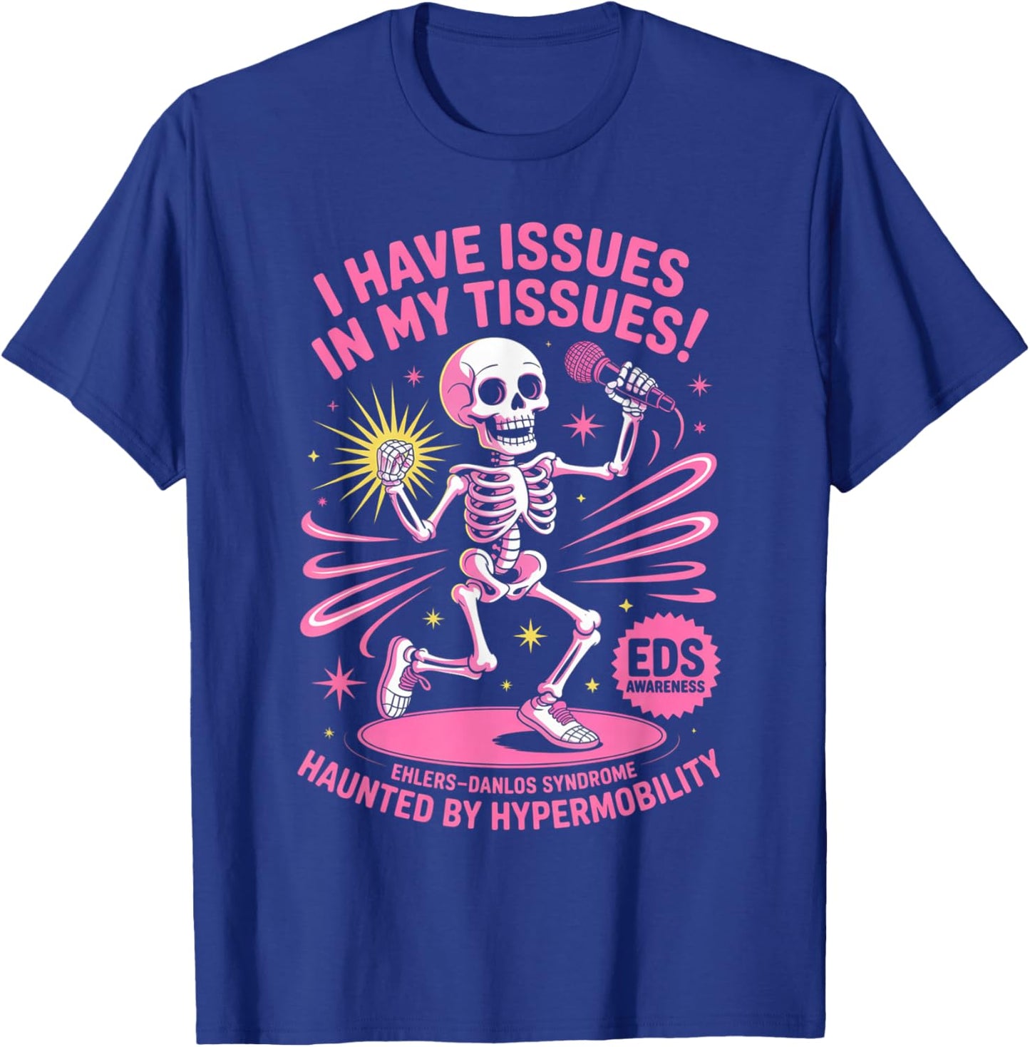 Issues in My Tissues Ehlers Danlos Syndrome Funny Awareness T-Shirt - T-Shirt | Royal