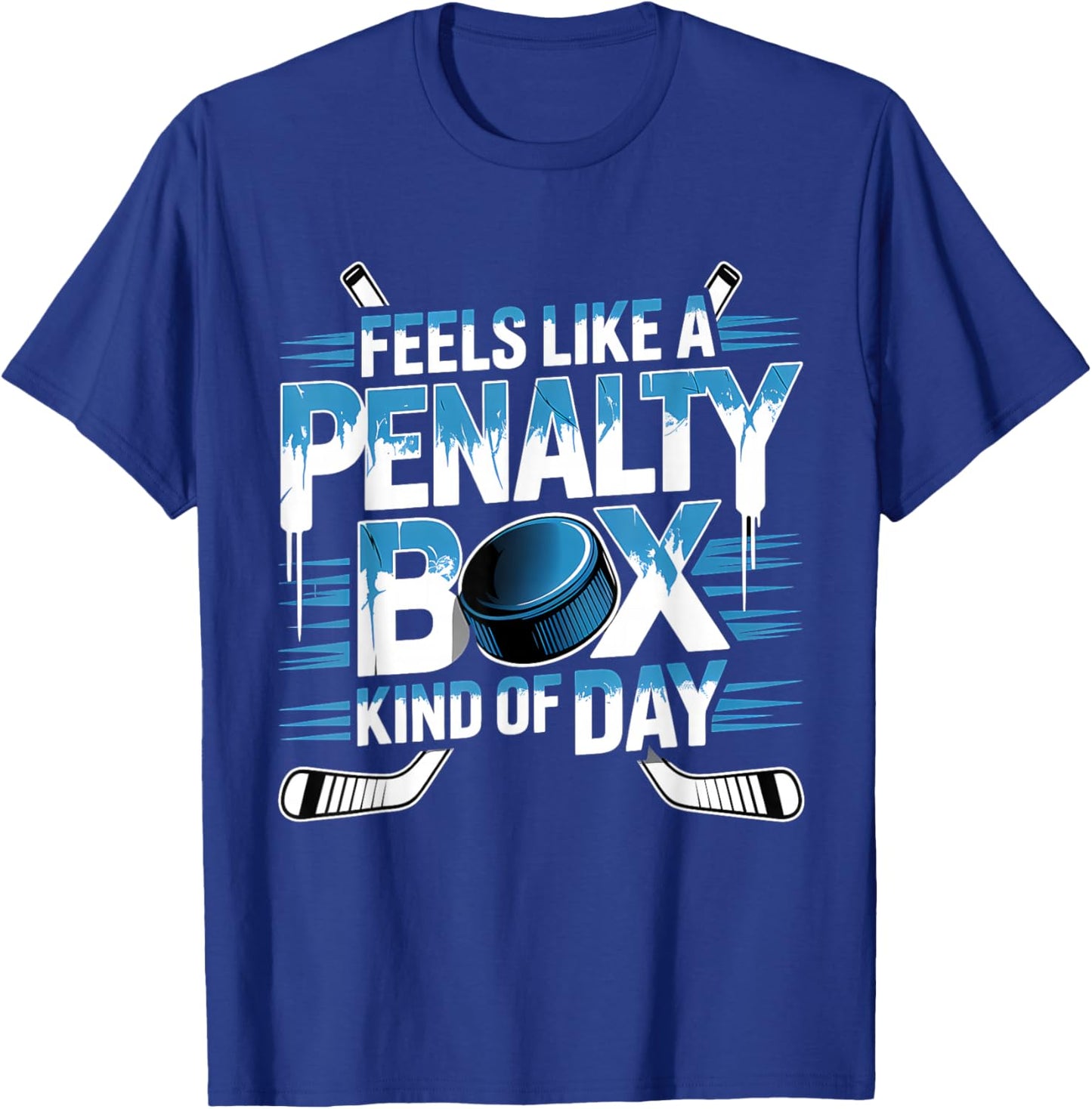 Feels Like A Penalty Box Kind of Day Funny Hockey T-Shirt - T-Shirt | Royal
