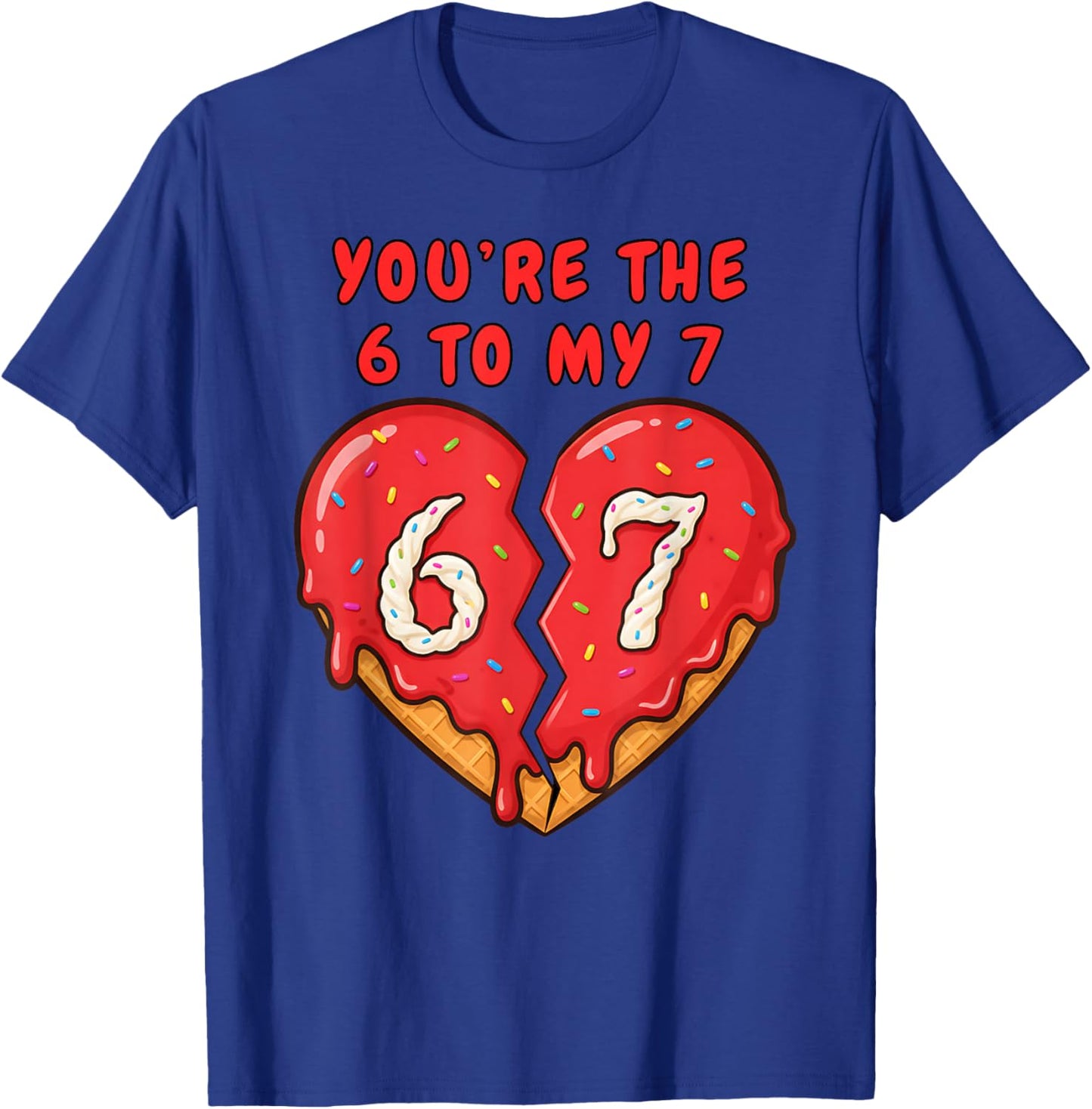 67 Valentine Heart Funny 6 to My 7 Ice Cream Drip Heart 67 T-Shirt - T-Shirt | Royal