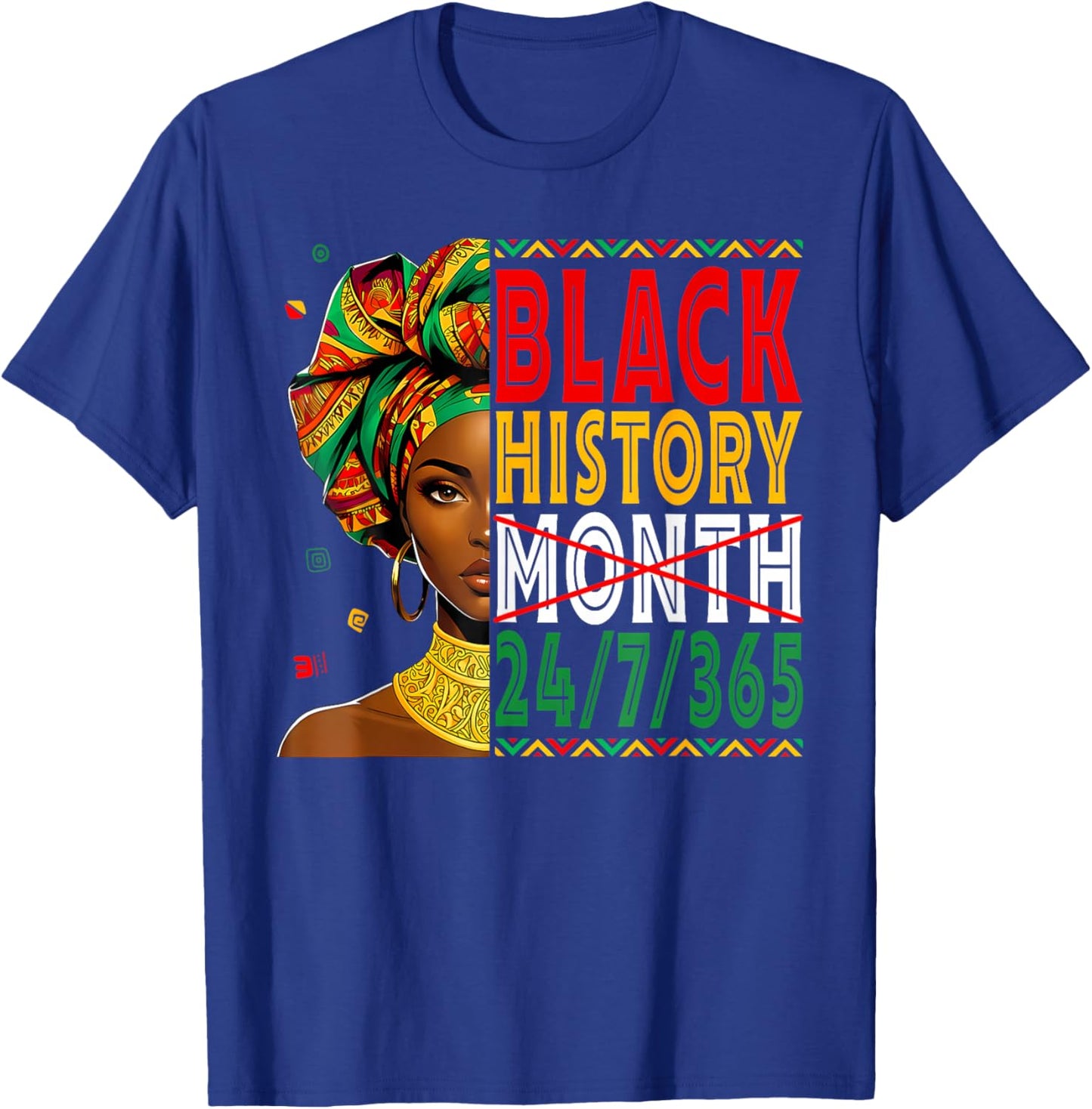 Black History Month Live It Learn It Make It 365 Days A Year T-Shirt - T-Shirt | Royal