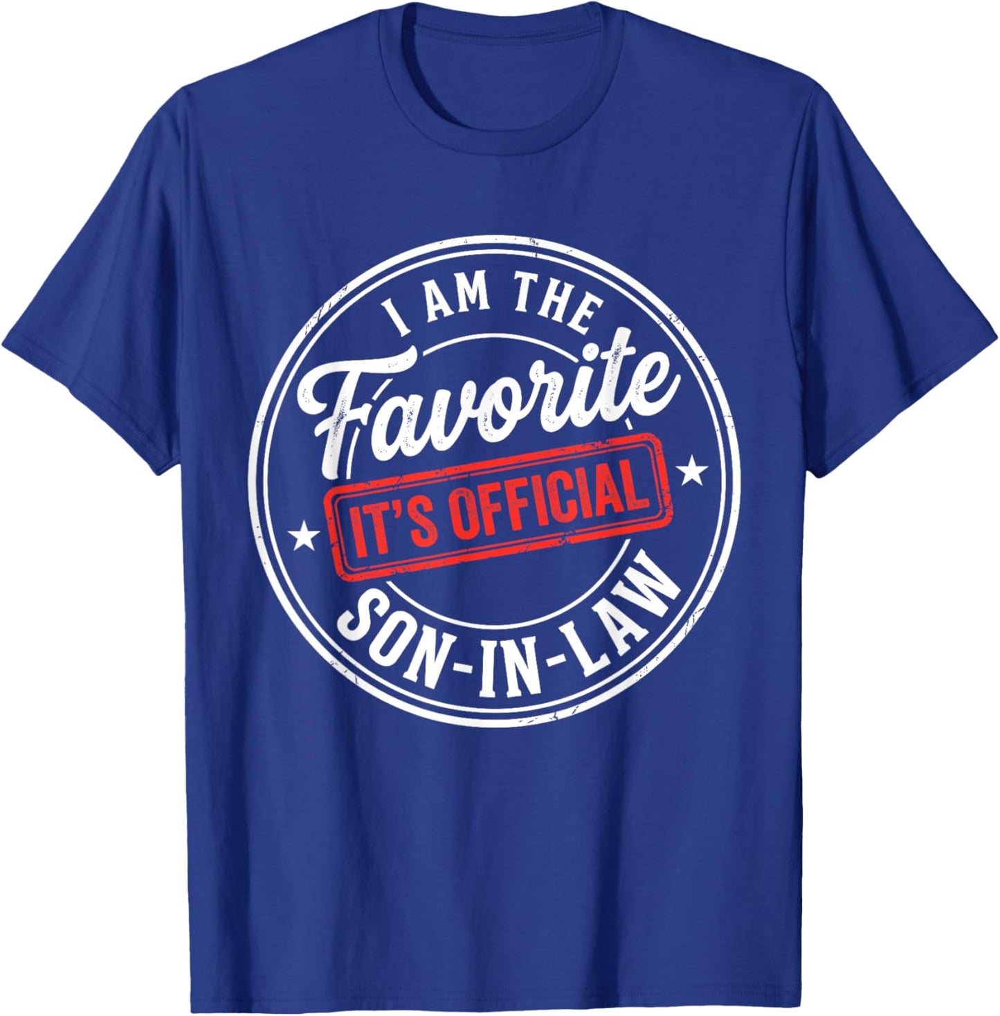 It's Official I'm The Favorite Son-in-Law Funny Father's Day T-Shirt - T-Shirt | Royal
