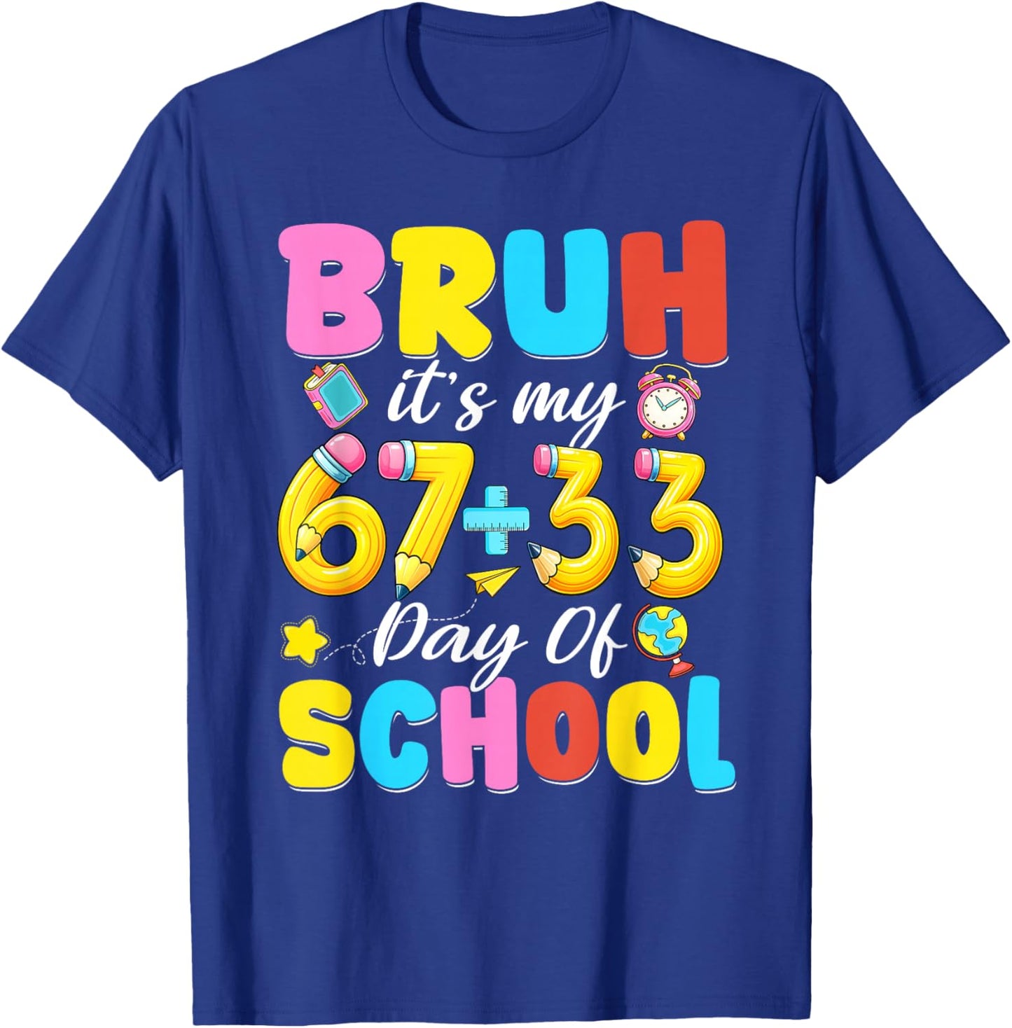 Bruh Its My 67 33 100 Days of School Boys Girl Kid 100th Day T-Shirt - T-Shirt | Royal