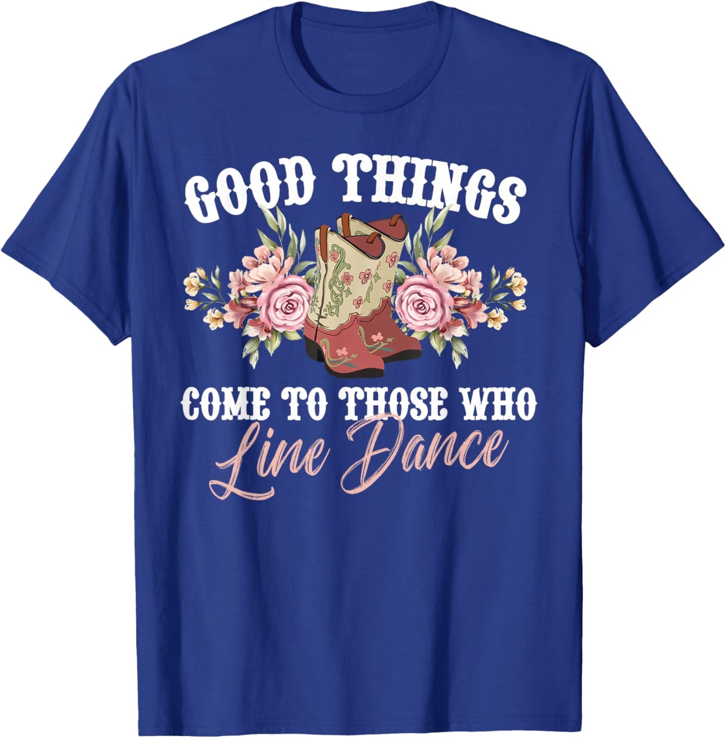 Those Who Line Dance Line Dancer Line Dancing T-Shirt - T-Shirt | Royal