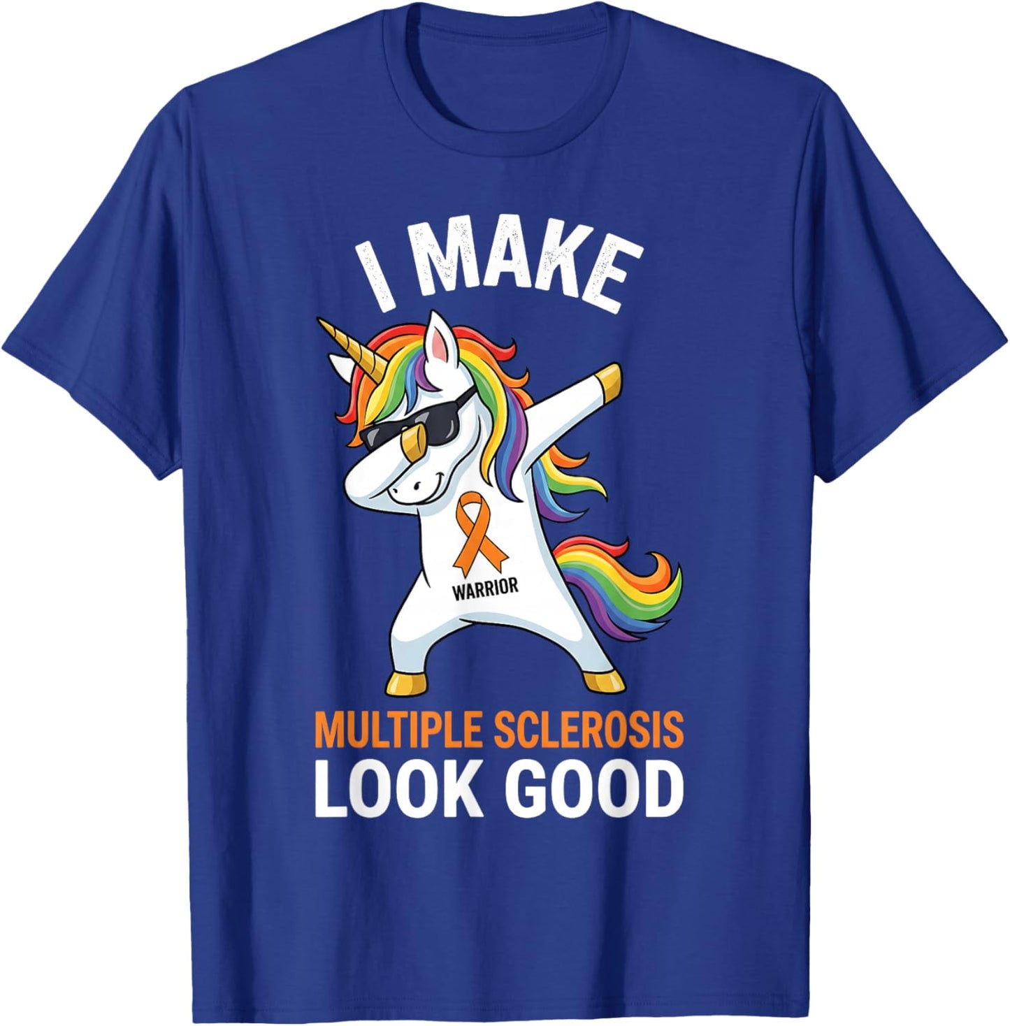 I Make Multiple Sclerosis Look Good Dabbing Unicorn Warrior T-Shirt - T-Shirt | Royal