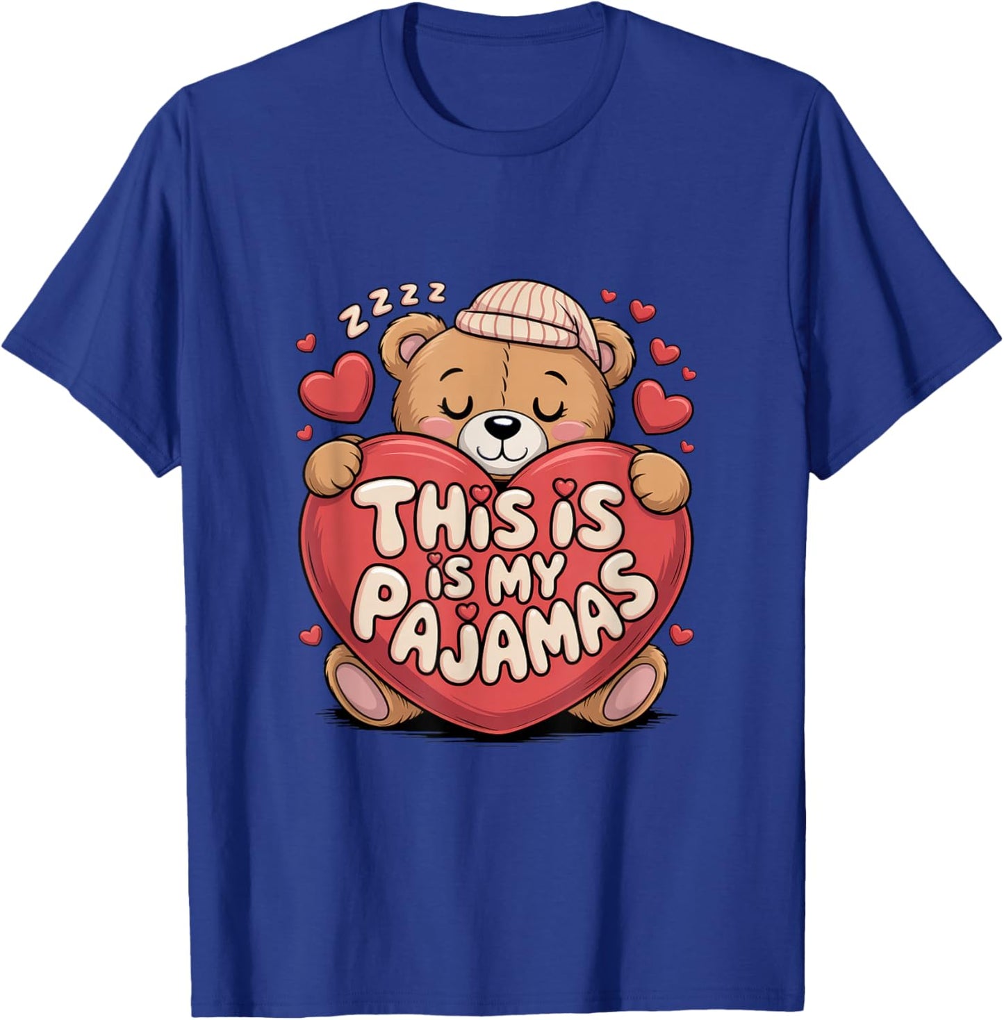 This is My Pajamas Funny Sleeping Bear Valentine Lover Heart T-Shirt - T-Shirt | Royal