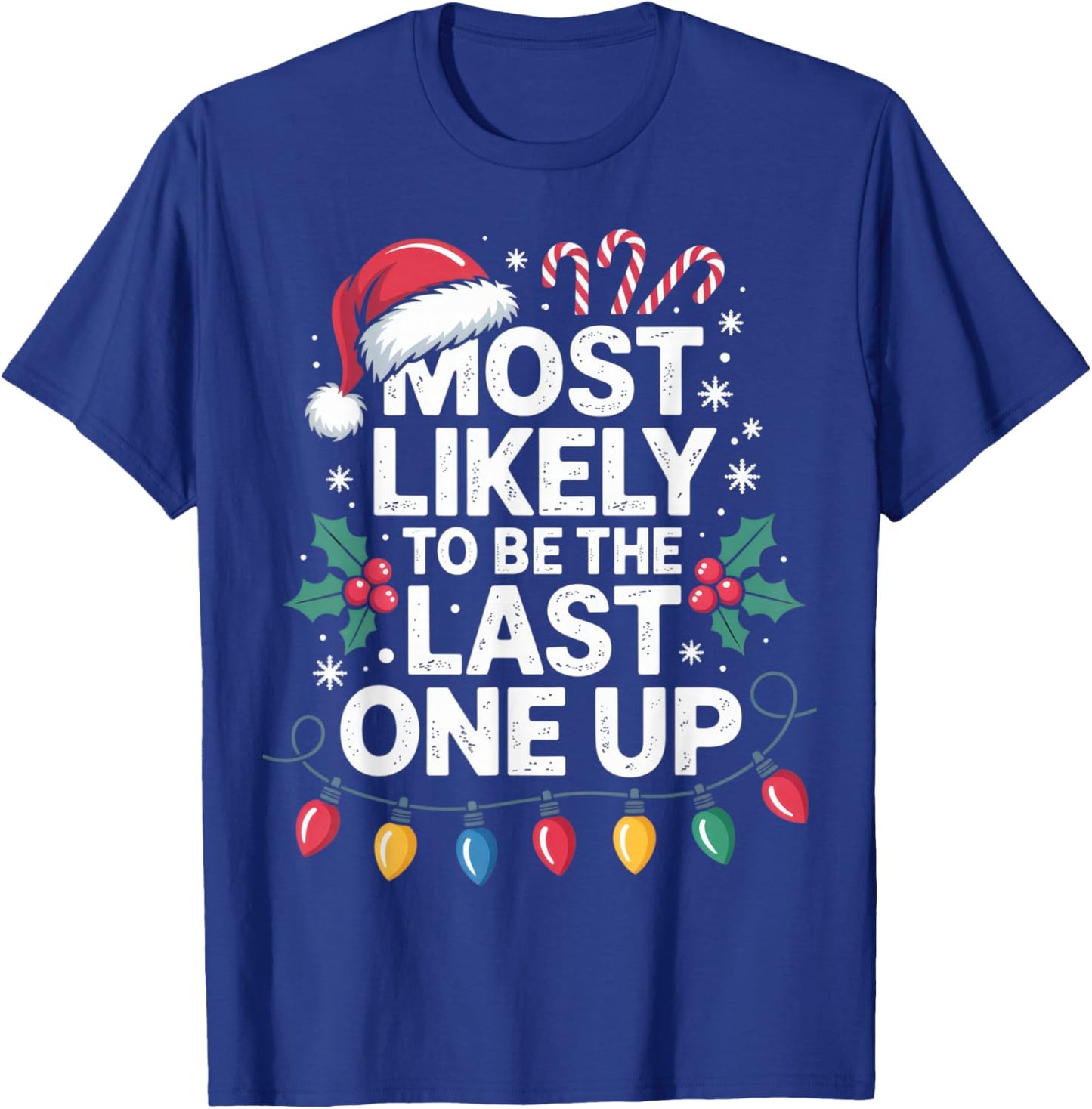 Most Likely to Be The Last One Up Christmas Night Owl Humor T-Shirt - T-Shirt | Royal