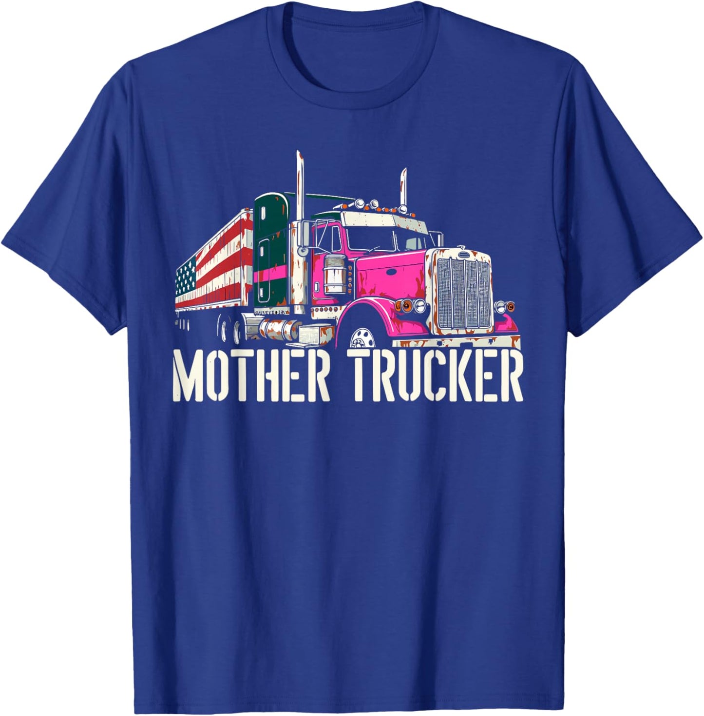 Mother Trucker Female Semi Truck Driver T-Shirt - T-Shirt | Royal