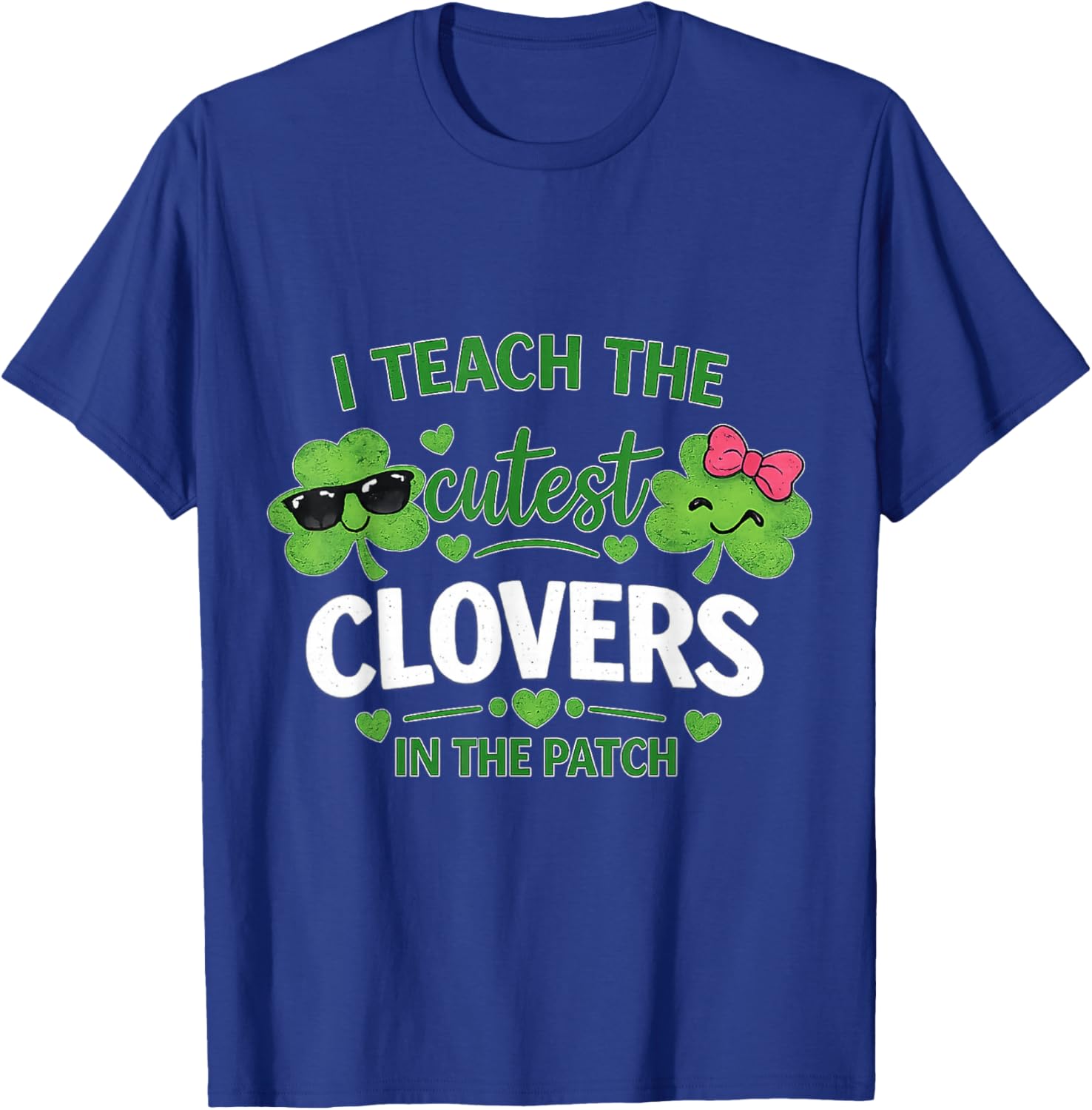 I Teach The Cutest Clovers in Patch St Patricks Day Teacher T-Shirt - T-Shirt | Royal