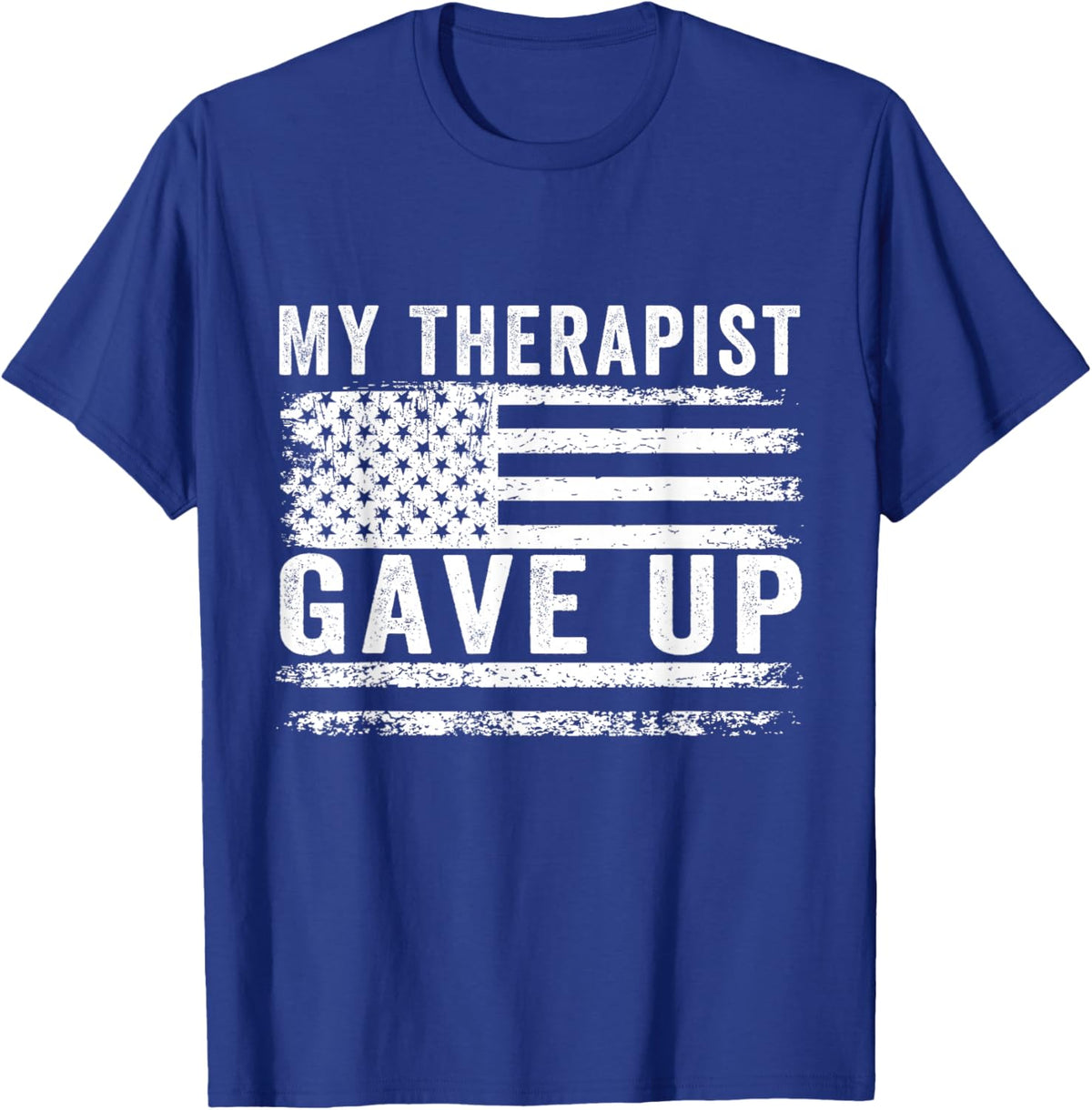 My Therapist gave up T-Shirt - T-Shirt | Royal
