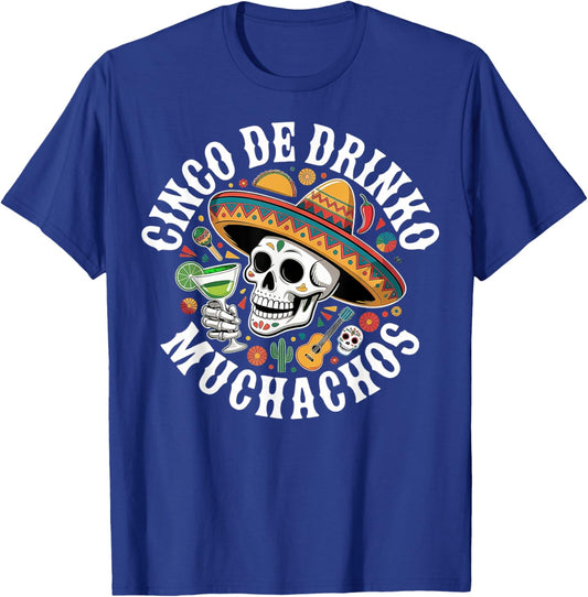 Cinco De Drinko Muchachos Funny Fiesta Skull Sombrero Gifts T-Shirt - T-Shirt | Royal