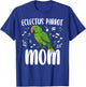 Eclectus Parrot Mom Moluccan Eclectus Owner T-Shirt - T-Shirt | Royal