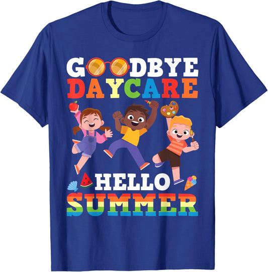 Goodbye Daycare Hello Summer Kids Graduation Party School T-Shirt - T-Shirt | Royal