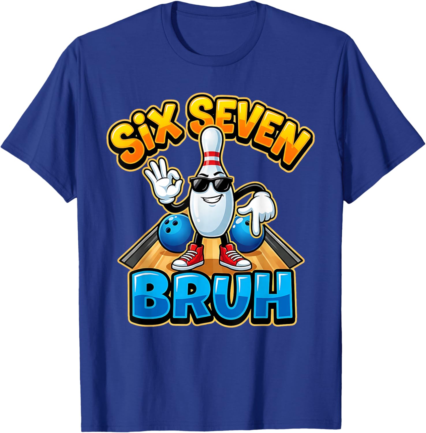 Bowling Pin Six Seven Bruh Sunglasses Bowler Player T-Shirt - T-Shirt | Royal
