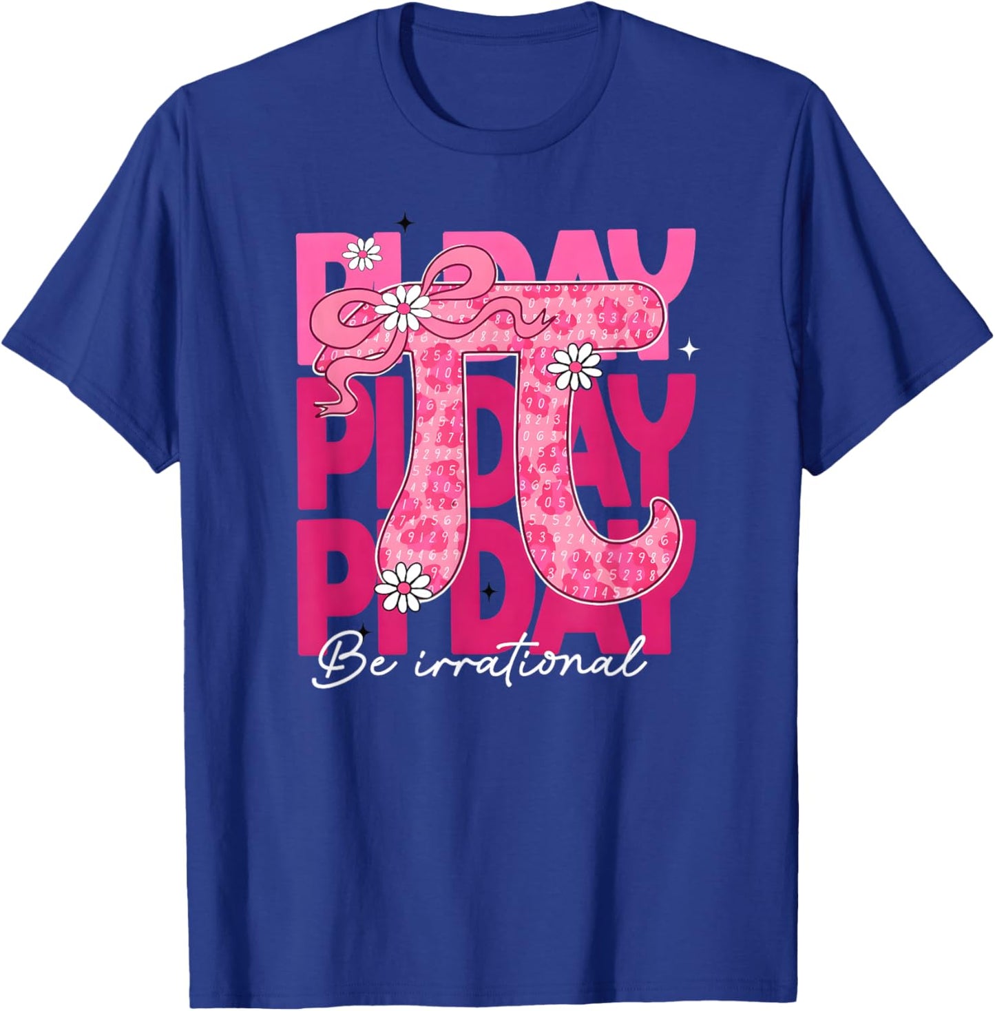 Pinky Floral Coquette Pi Day Be Irrational Happy Pi Day T-Shirt - T-Shirt | Royal
