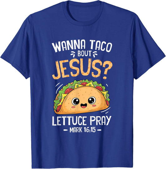 Wanna Taco About Jesus Cinco De Mayo Funny Christian Bible T-Shirt - T-Shirt | Royal