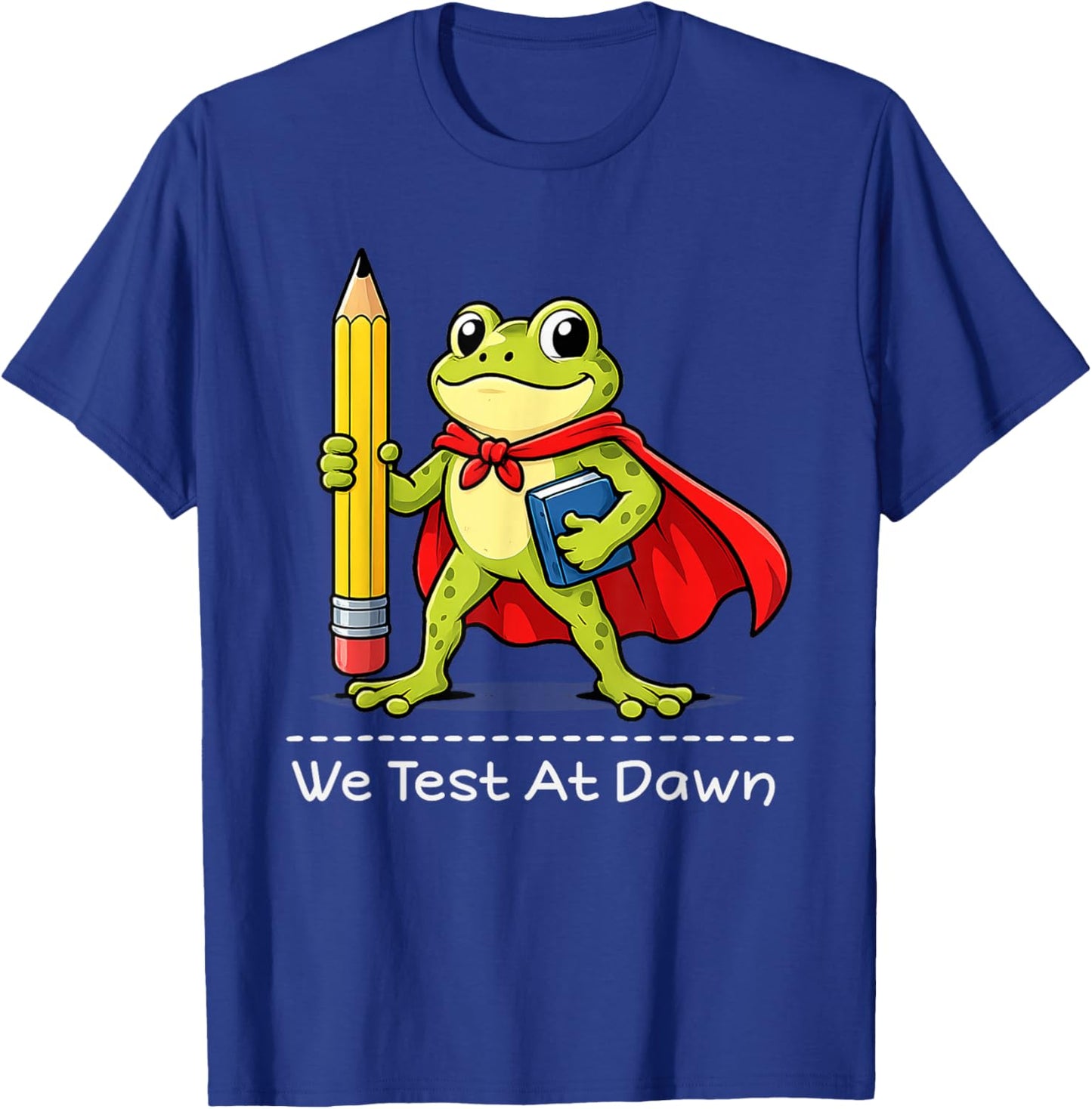 We Test At Dawn T-Shirt - T-Shirt | Royal
