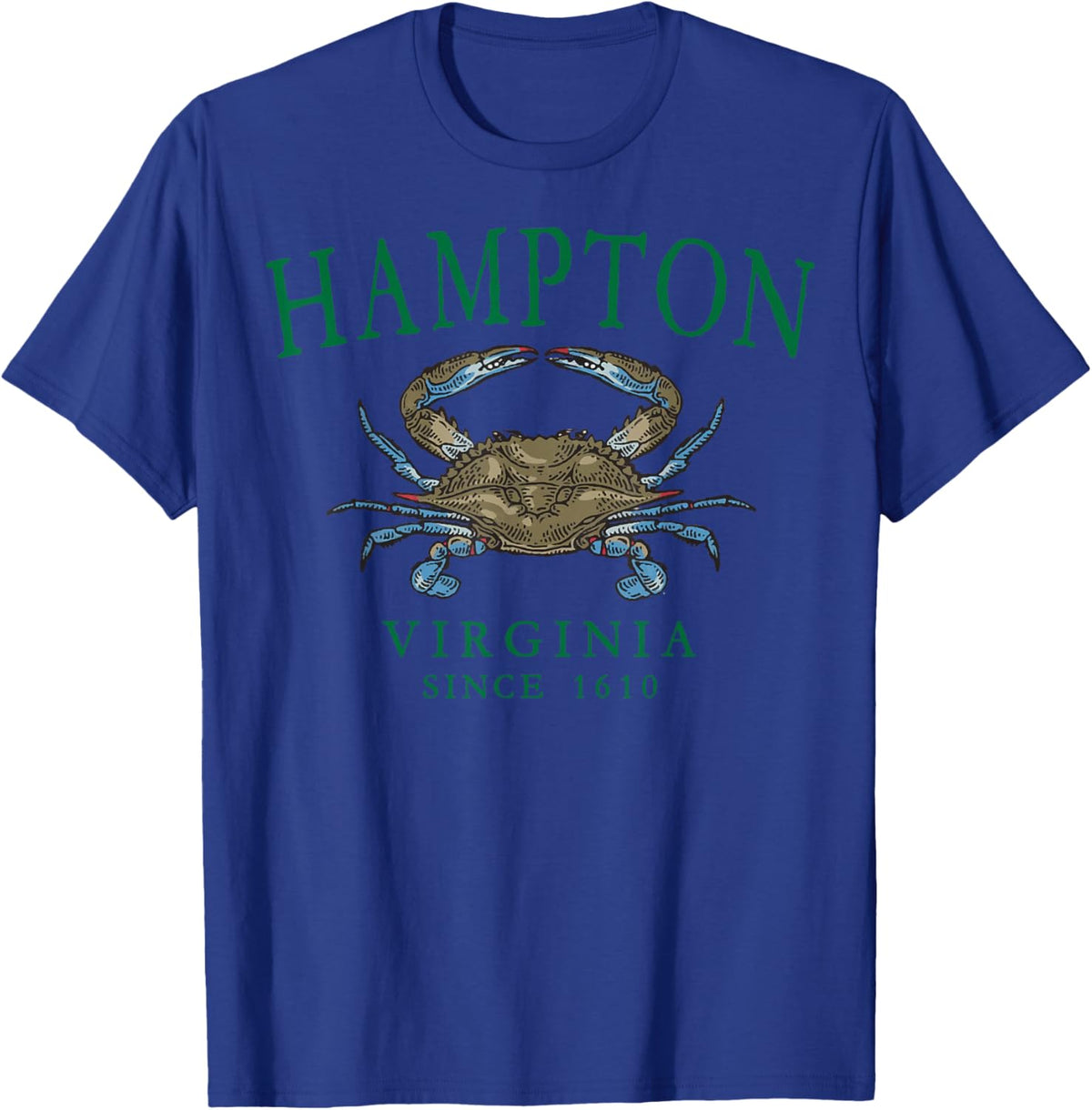 Hampton Virginia Blue Crab Fishing Since 1610 Green Letters T-Shirt - T-Shirt | Royal