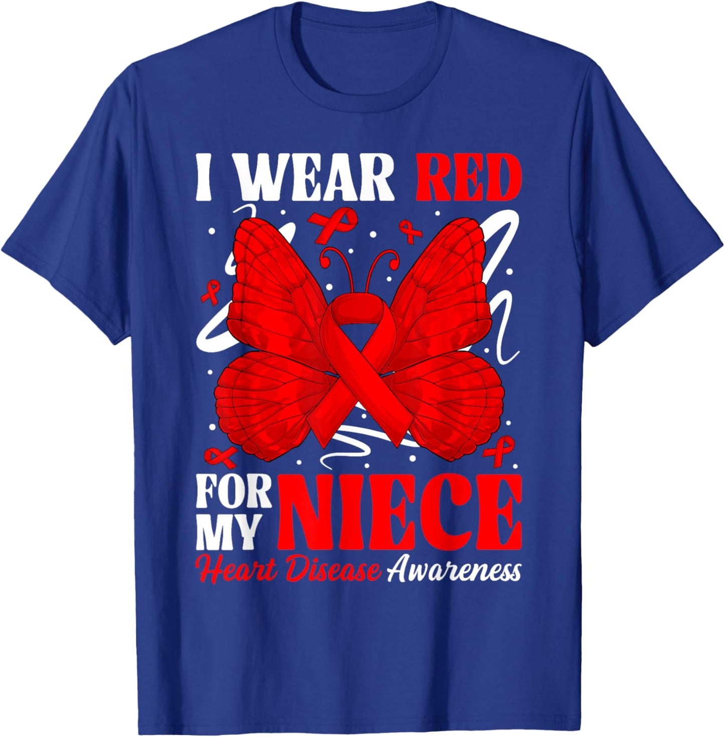 I Wear Red for My Niece Heart Disease Awareness Day Butterfl T-Shirt - T-Shirt | Royal