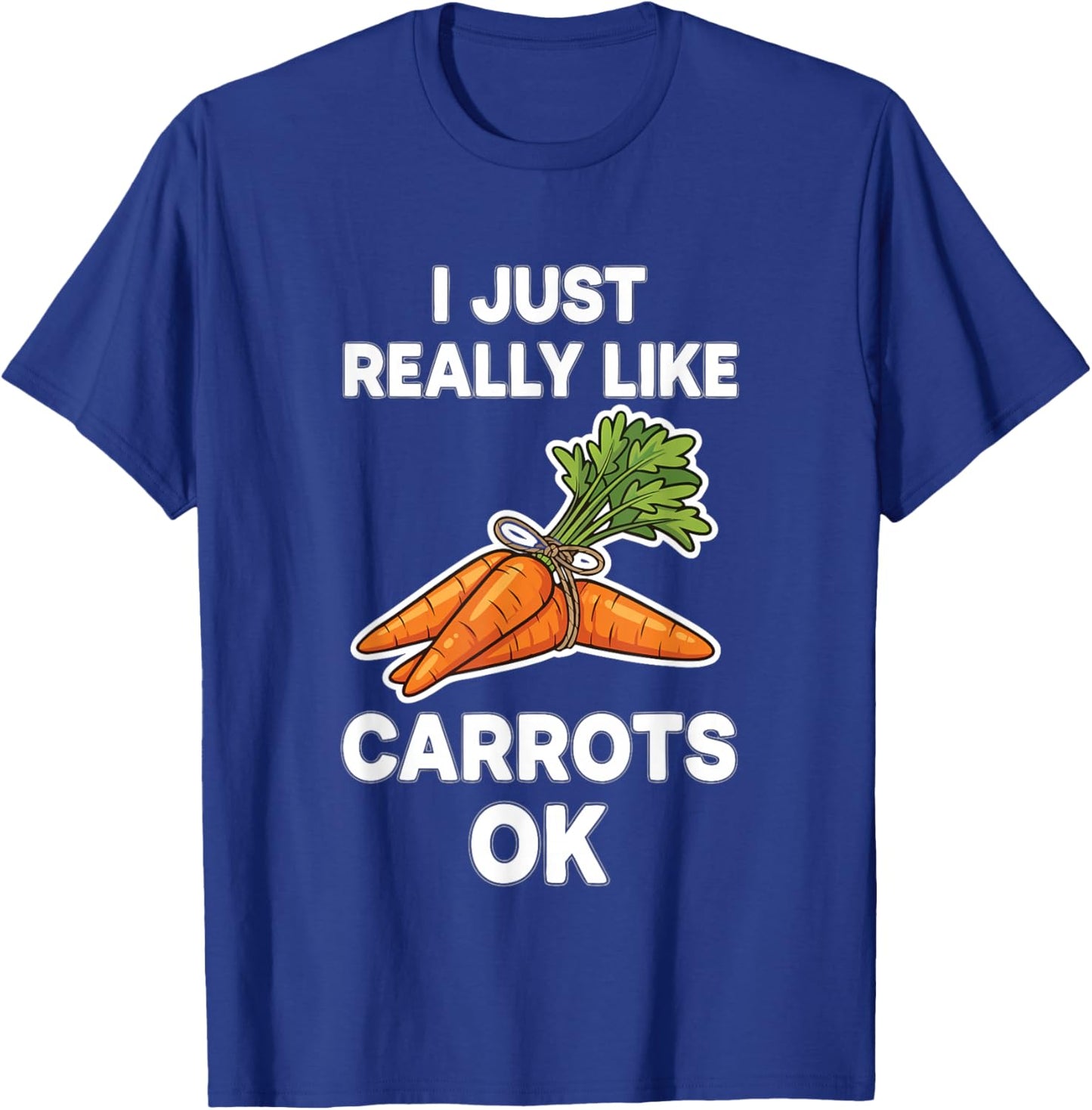 I Just Really Like Carrots Ok T-Shirt - T-Shirt | Royal