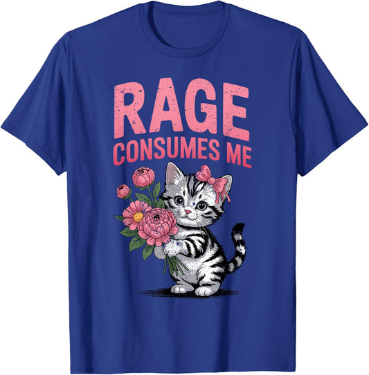 Rage Consumes Me Cat Flower Funny Kitten Women Men T-Shirt - T-Shirt | Royal