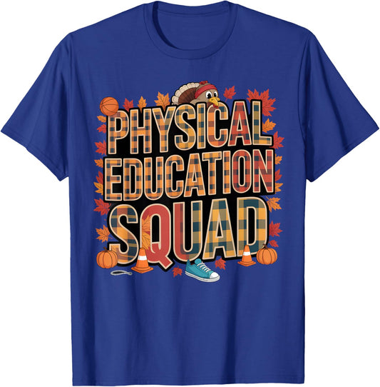 Physical Education Squad Thanksgiving Fall Coach PE Teacher T-Shirt - T-Shirt | Royal