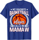 My Favorite Basketball Player Calls Me Mamaw T-Shirt - T-Shirt | Royal