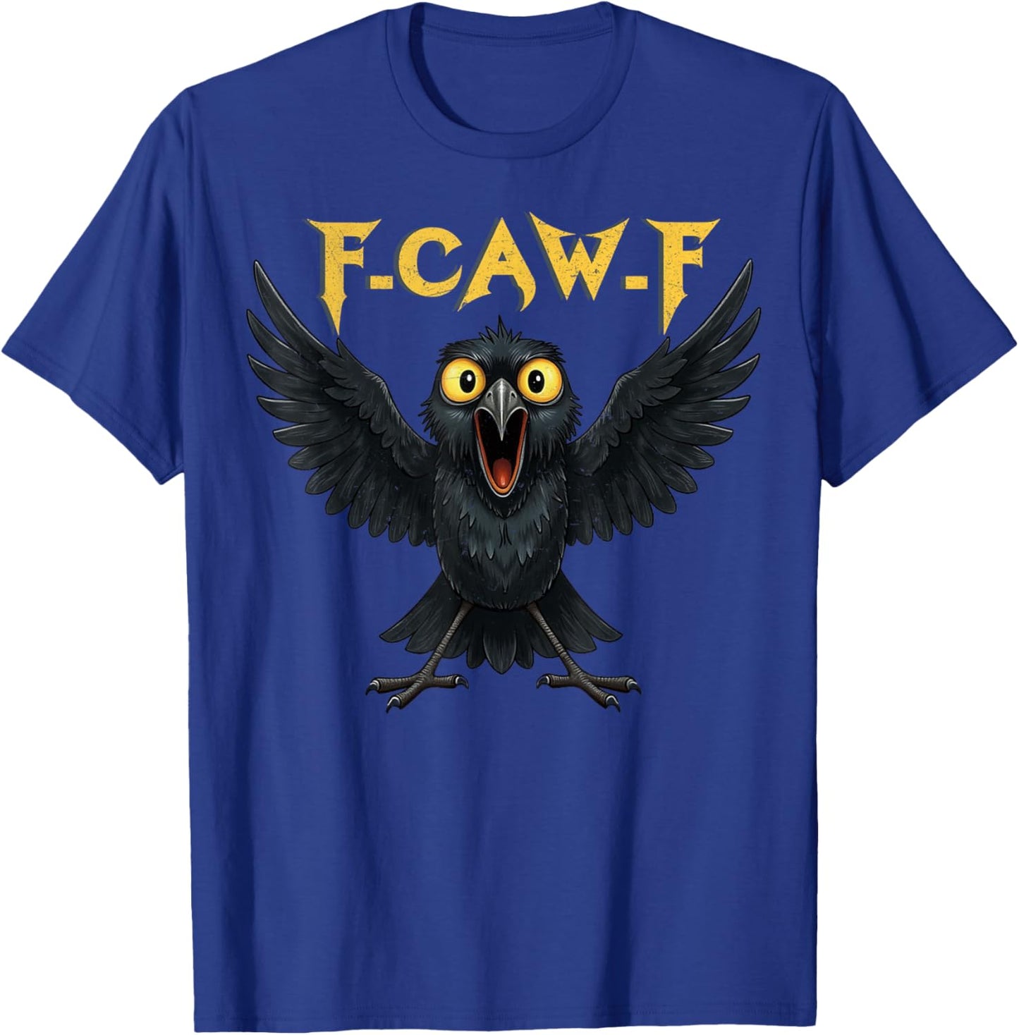 F-CAW-F Crow Funny Graphic F CAW F Novelty T-Shirt - T-Shirt | Royal
