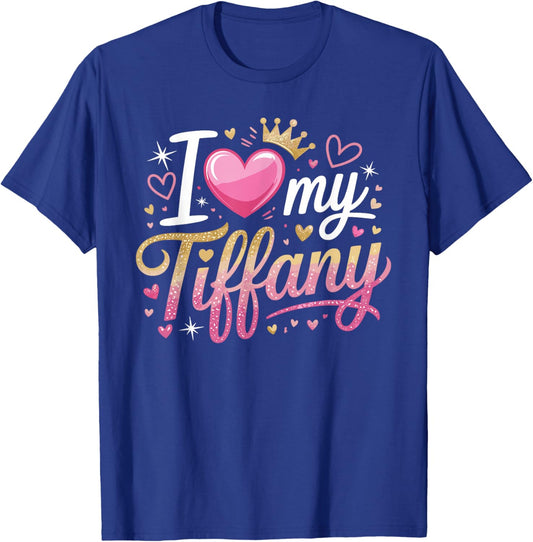 I Love My Tiffany Name Tiffany T-Shirt - T-Shirt | Royal